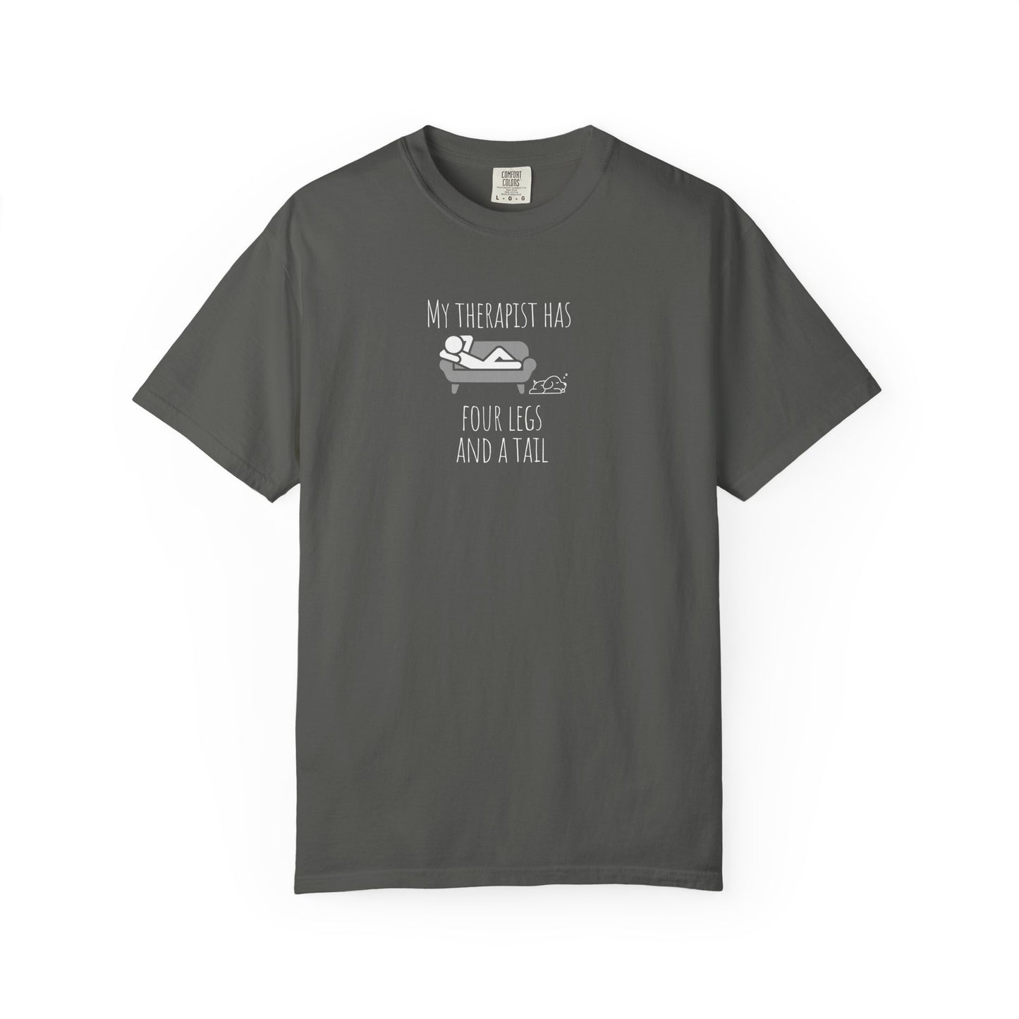 My Therapist Has Four Legs Unisex Garment-Dyed T-Shirt | Perfect for Pet Lovers and Animal Therapy Enthusiasts