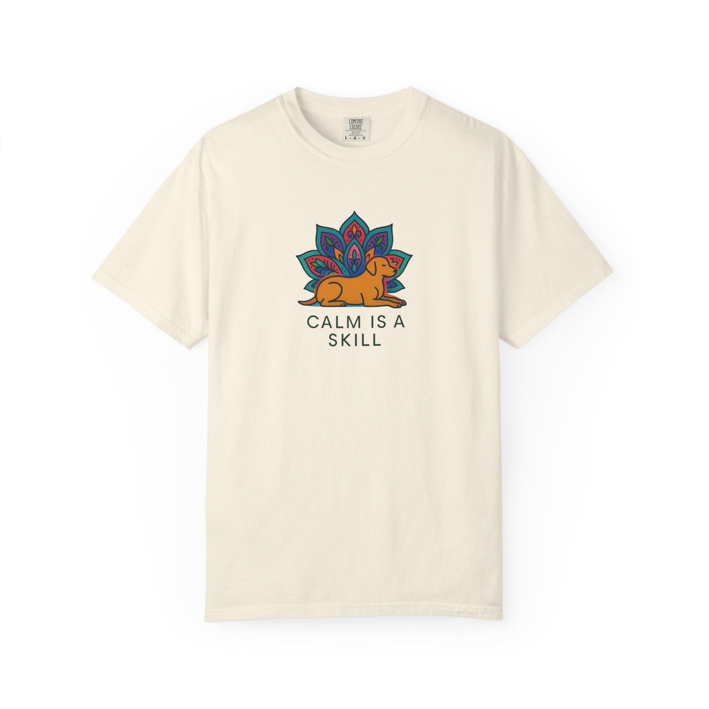 Calm is a Skill Unisex Garment-Dyed T-Shirt | Mindfulness Apparel, Gift for Yogis, Relaxation Wear, Inspirational Tee, Wellness Shirt