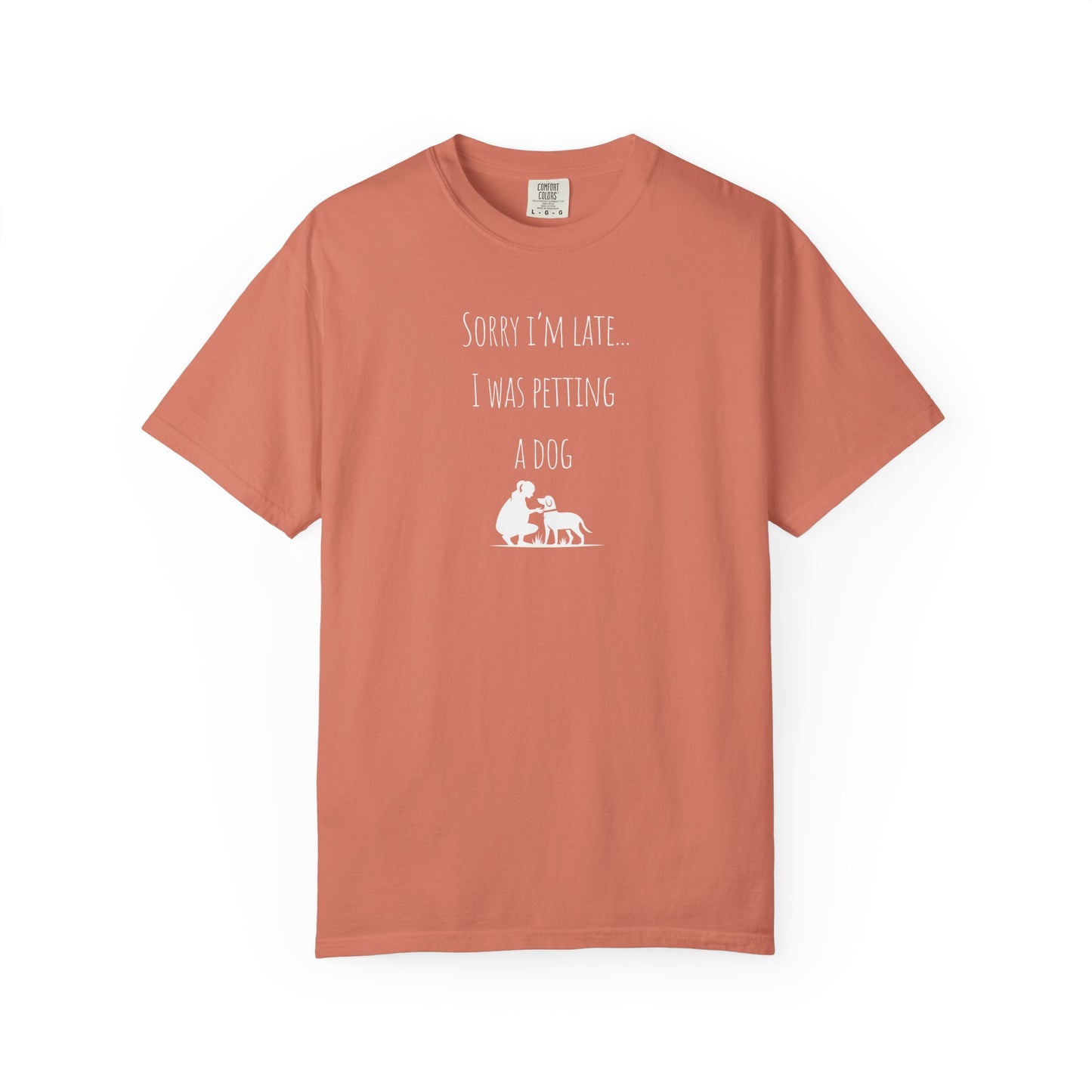 Dog Lover's Unisex T-Shirt - "Sorry I'm Late... I Was Petting a Dog"