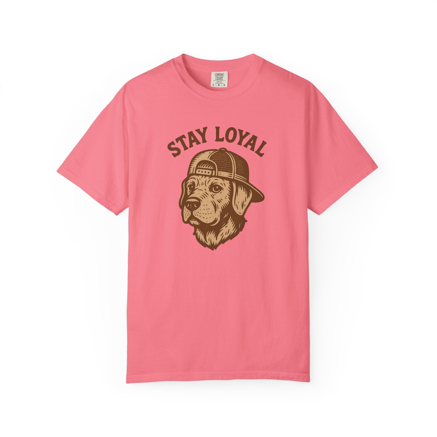 Stay Loyal Dog T-shirt, Unisex Garment-Dyed Tee, Perfect for Dog Lovers, Pet Owners, Casual Wear, Gift for Holidays