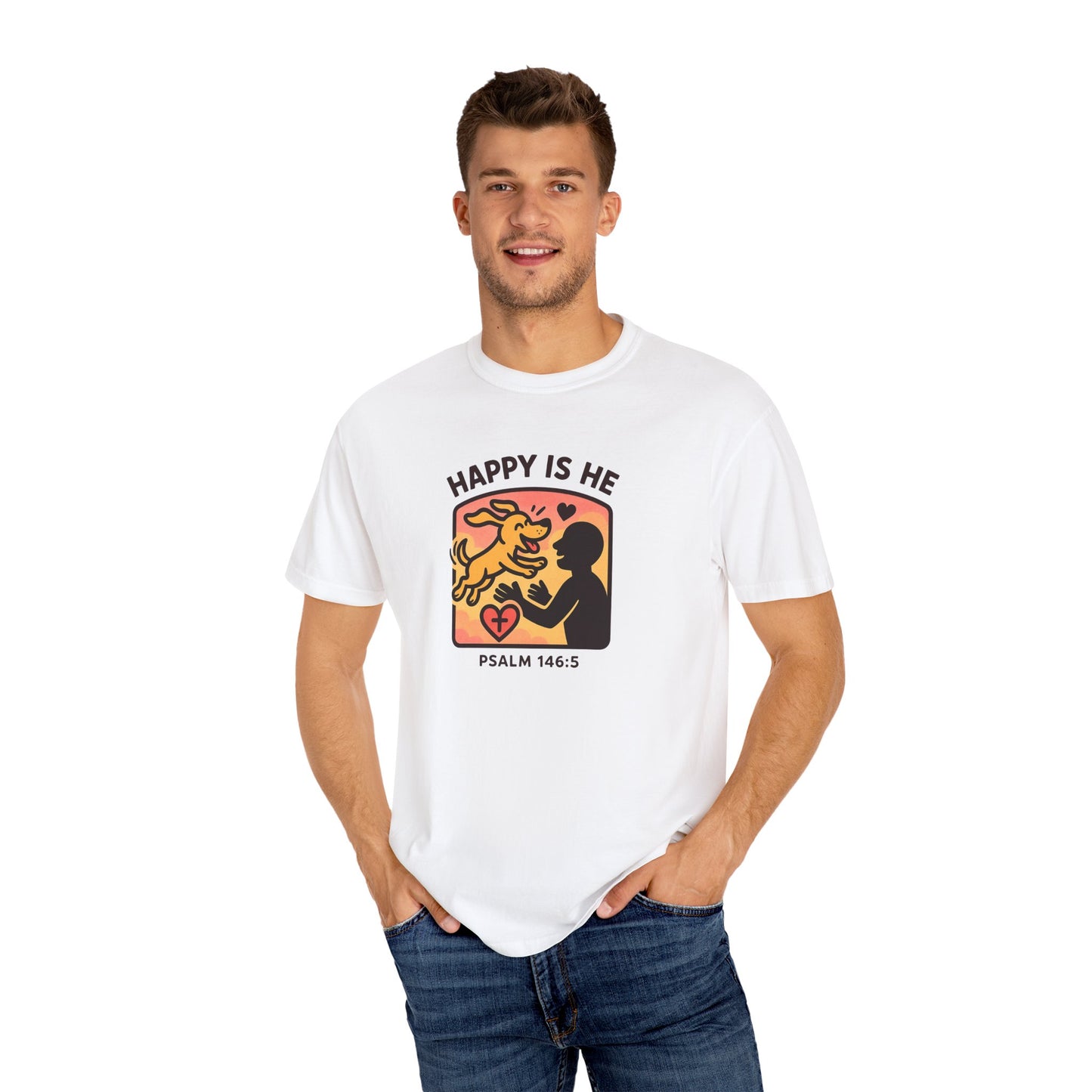 Happy Is He Unisex Garment-Dyed T-shirt | Cute Dog T-shirt | Inspirational Apparel | Faith-Based Gift | Relaxed Fit Tee | Everyday Wear