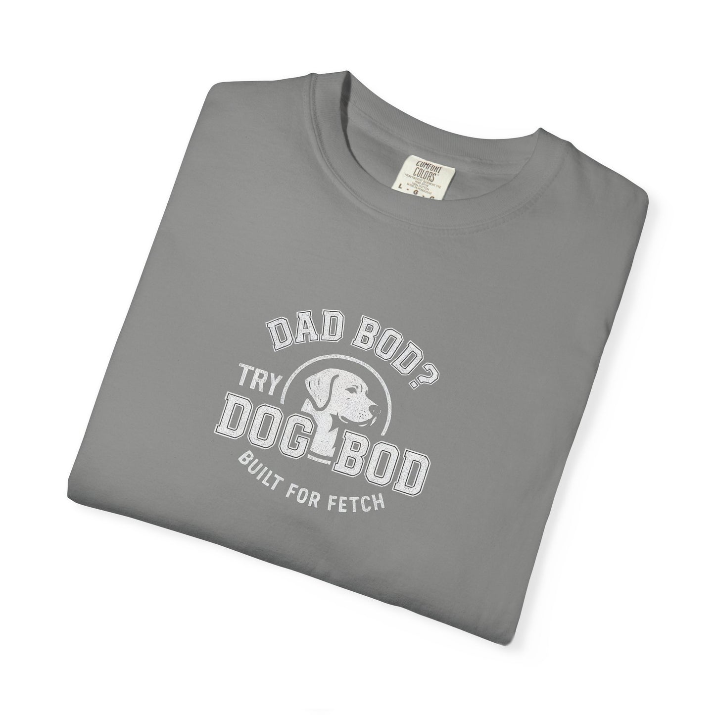 Dad Bod? Dog Dad T-Shirt