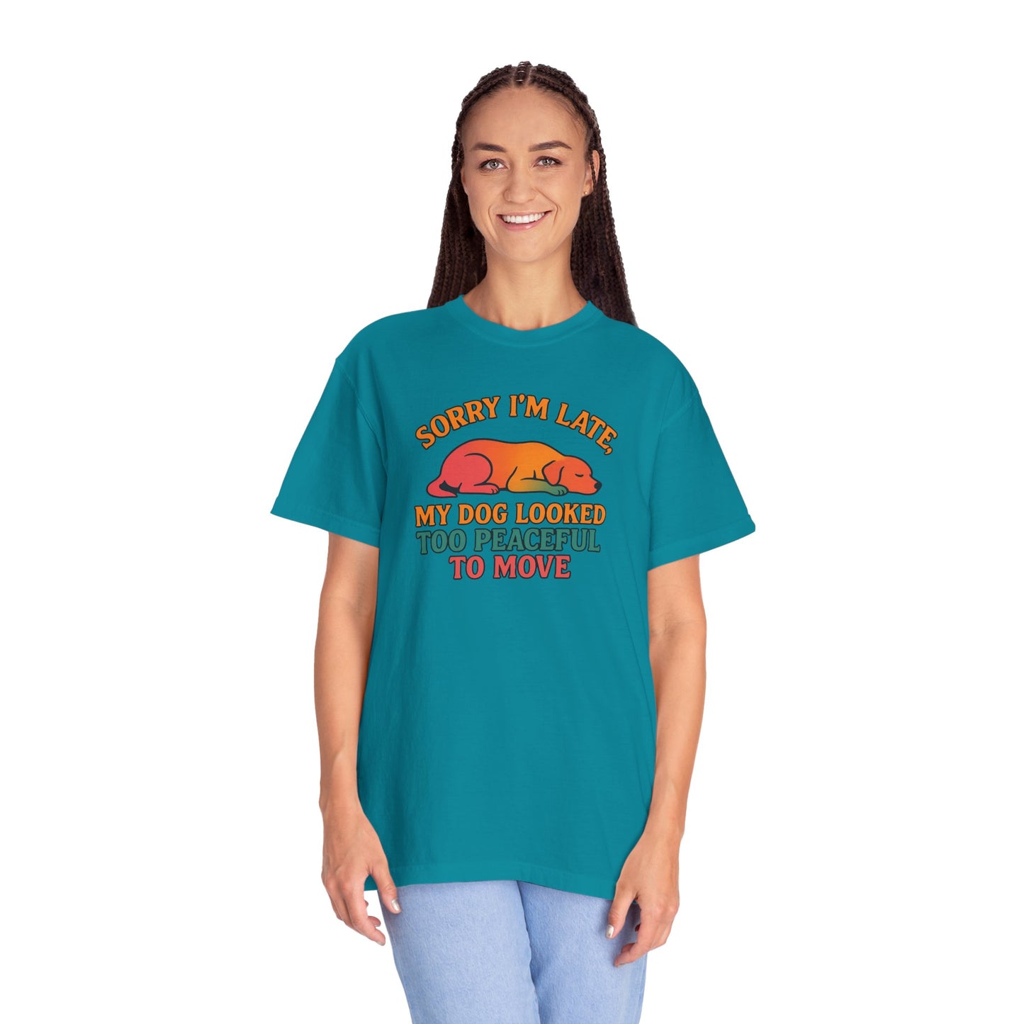 Funny Dog Lovers T-Shirt - 'Sorry I'm Late, My Dog Looked Too Peaceful to Move'