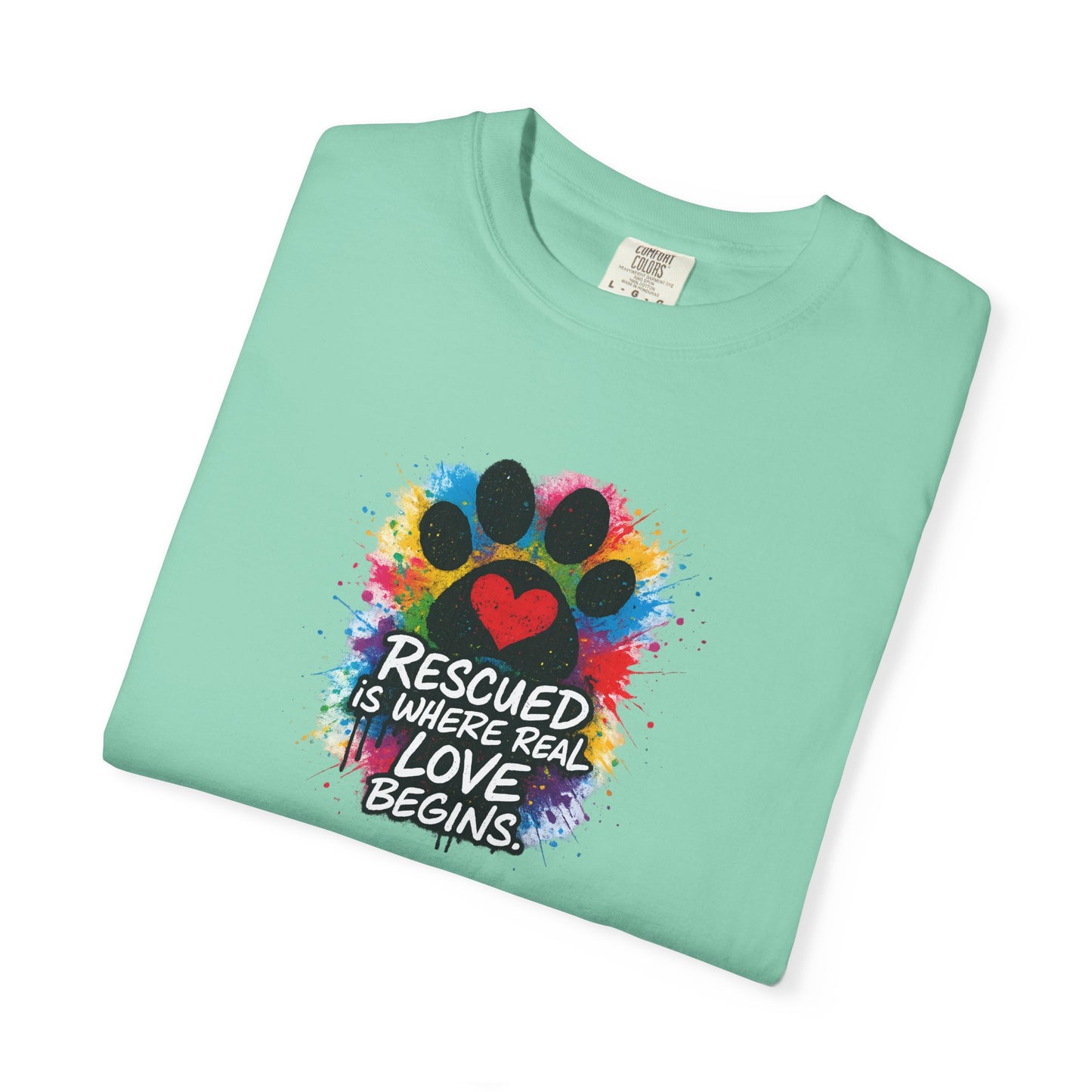 Rescued Is Where Real Love Begins T-Shirt | Paw Print Tee, Animal Lovers Gift, Dog Mom Shirt, Pet Adoption Awareness, Unisex Clothing