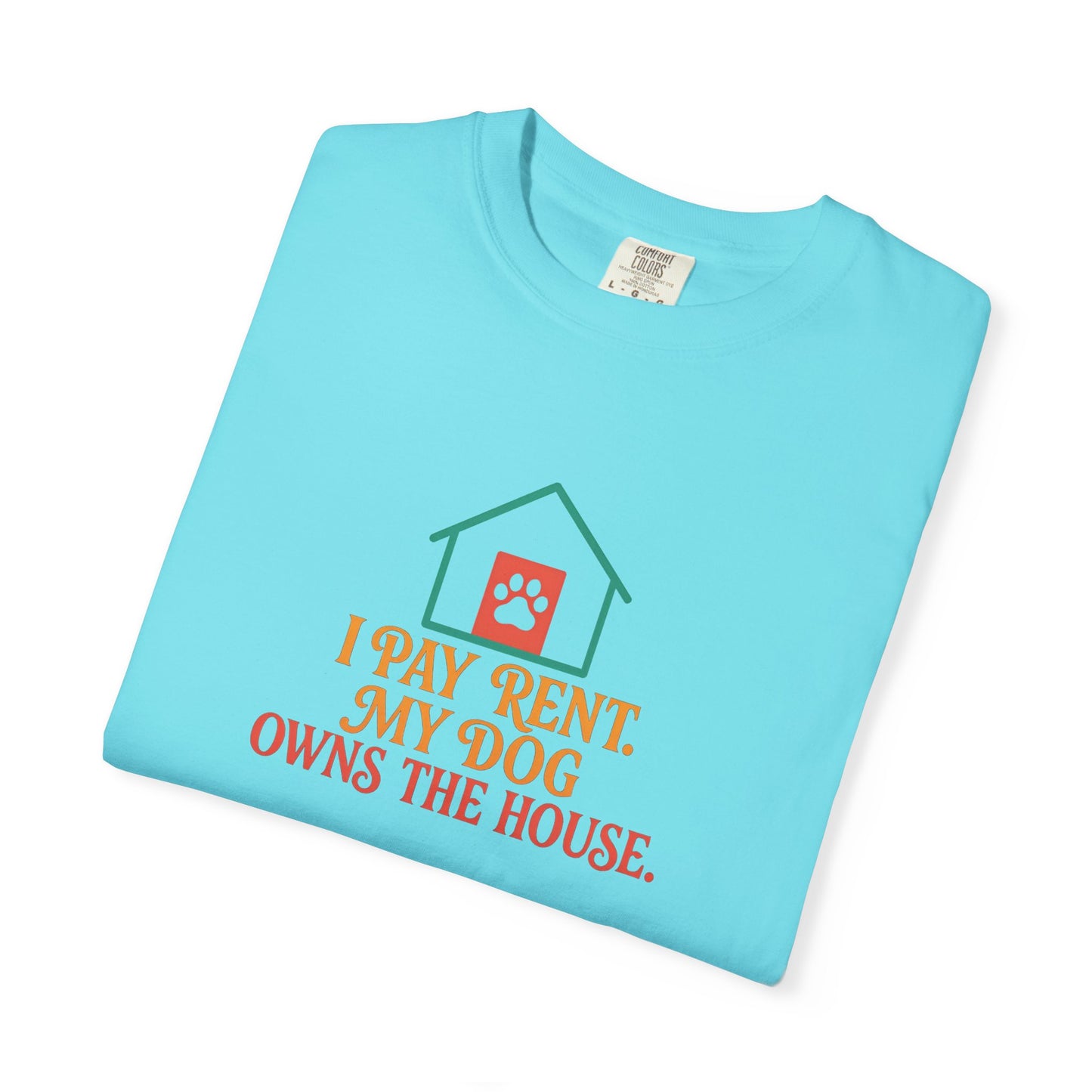 Dog Lover's Garment-Dyed Tee, I Pay Rent My Dog Owns the House Shirt, Pet Owner Gift, Funny Dog Shirt, Animal Lover Apparel