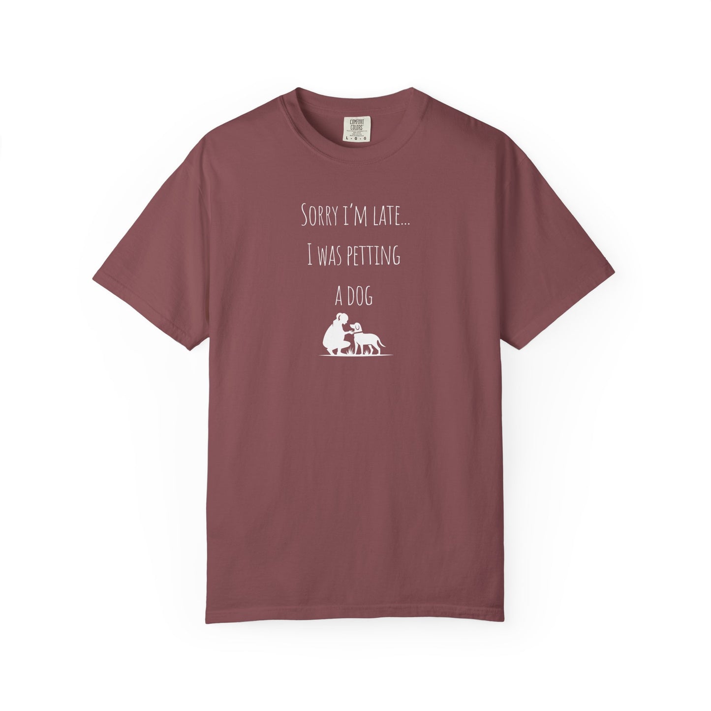 Dog Lover's Unisex T-Shirt - "Sorry I'm Late... I Was Petting a Dog"