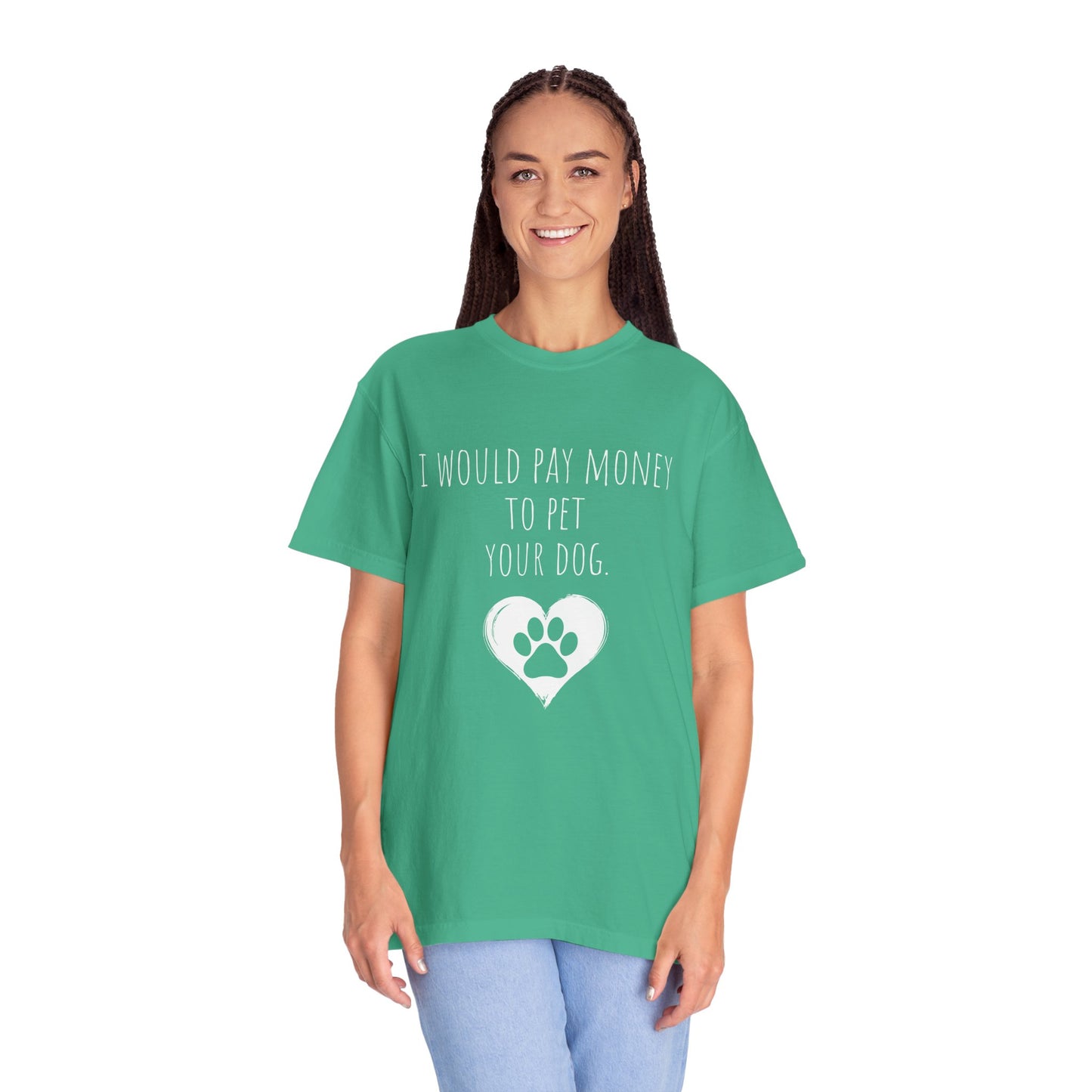 Funny Pet Lover T-Shirt - I Would Pay Money to Pet Your Dog