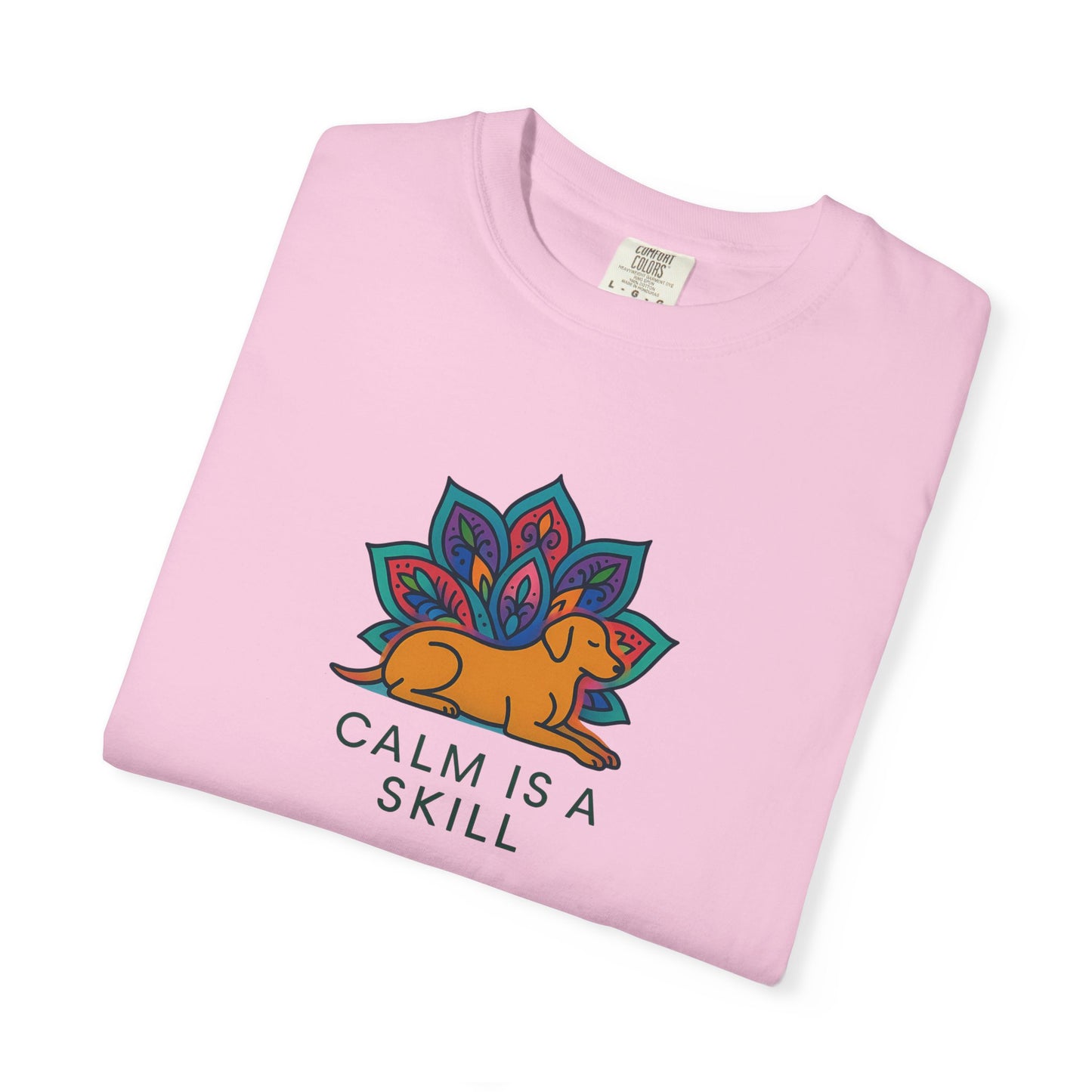 Calm is a Skill Unisex Garment-Dyed T-Shirt | Mindfulness Apparel, Gift for Yogis, Relaxation Wear, Inspirational Tee, Wellness Shirt