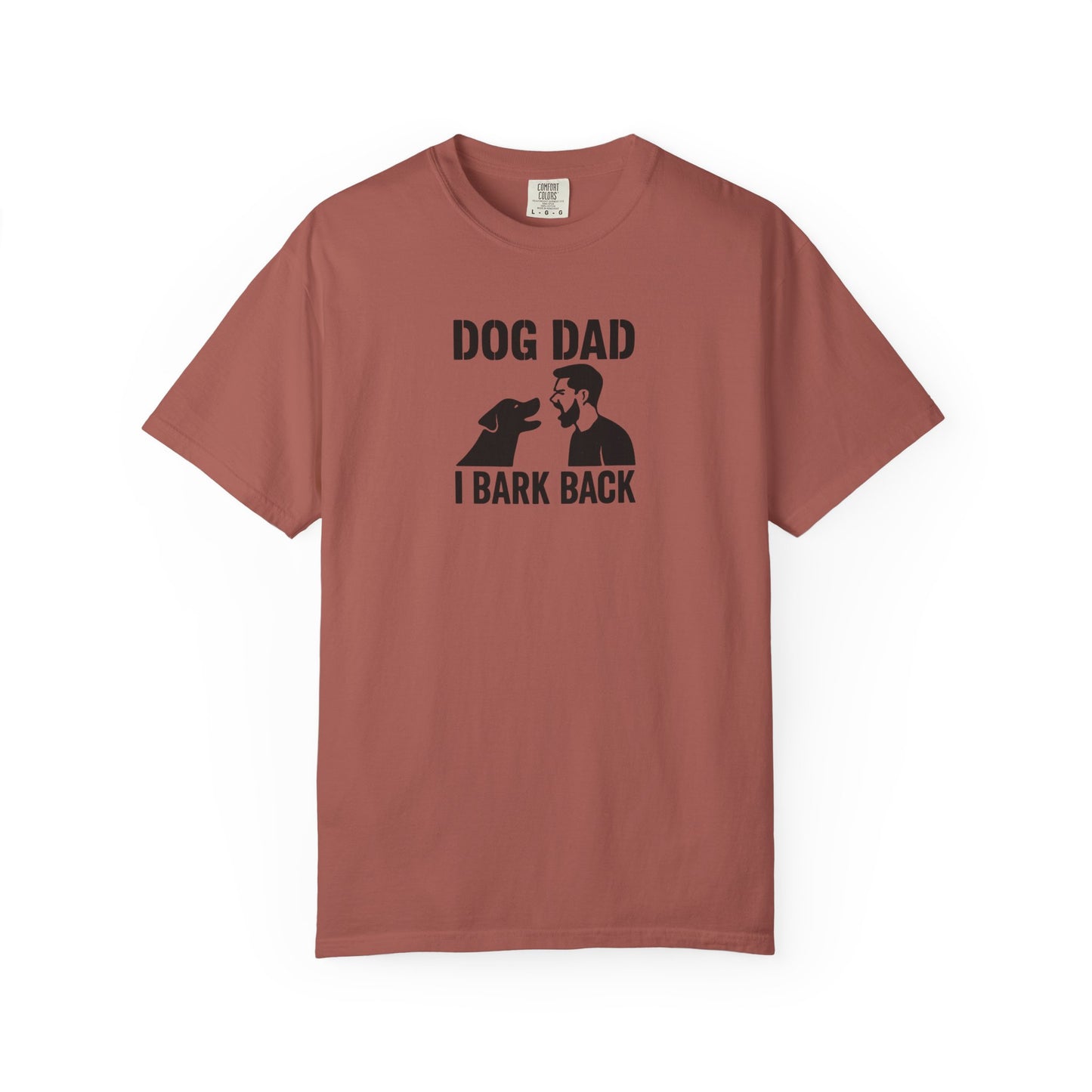 Funny I Bark Back Dog Dad T-Shirt