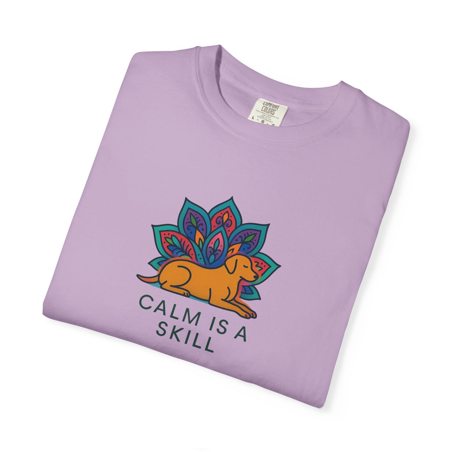 Calm is a Skill Unisex Garment-Dyed T-Shirt | Mindfulness Apparel, Gift for Yogis, Relaxation Wear, Inspirational Tee, Wellness Shirt