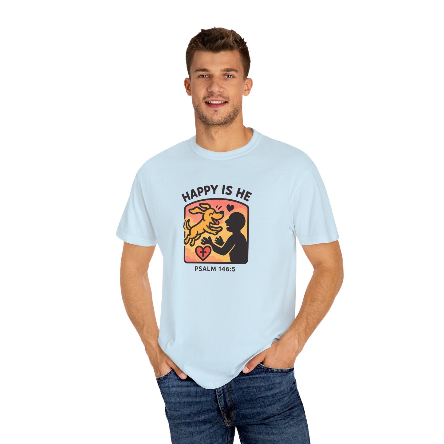 Happy Is He Unisex Garment-Dyed T-shirt | Cute Dog T-shirt | Inspirational Apparel | Faith-Based Gift | Relaxed Fit Tee | Everyday Wear