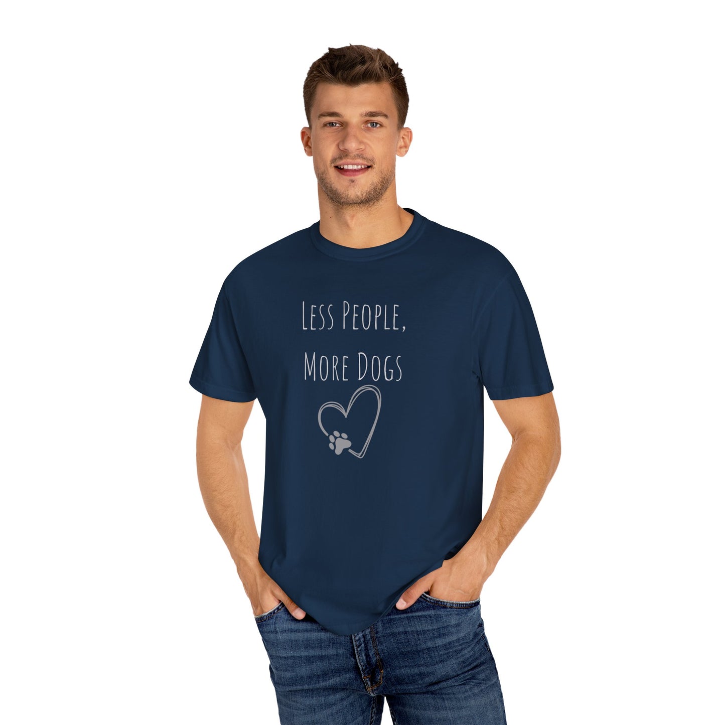Less People, More Dogs Unisex Garment-Dyed T-Shirt - Ideal for Dog Lovers