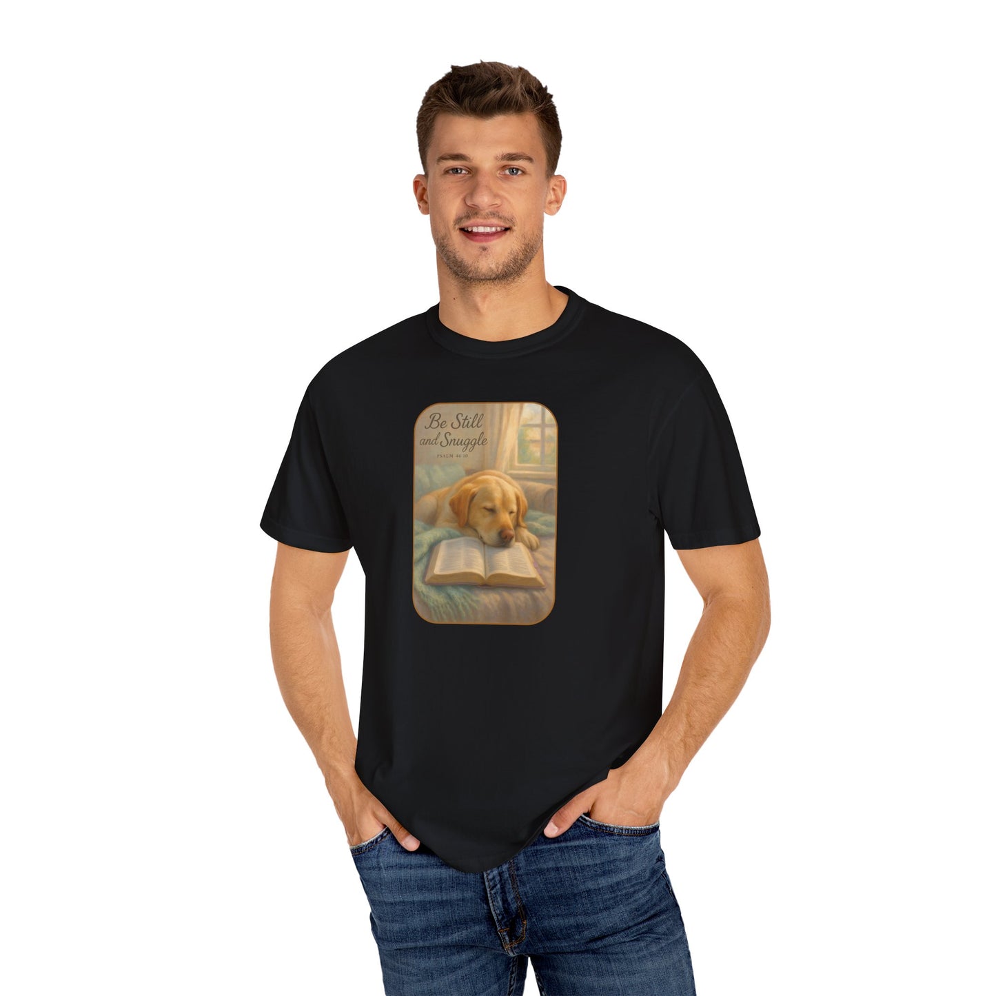 Be Still T-Shirt, Comfortable Pet Lover Tee, Relaxing Gift for Dog Owners, Inspirational Quote Shirt, Casual Everyday Wear