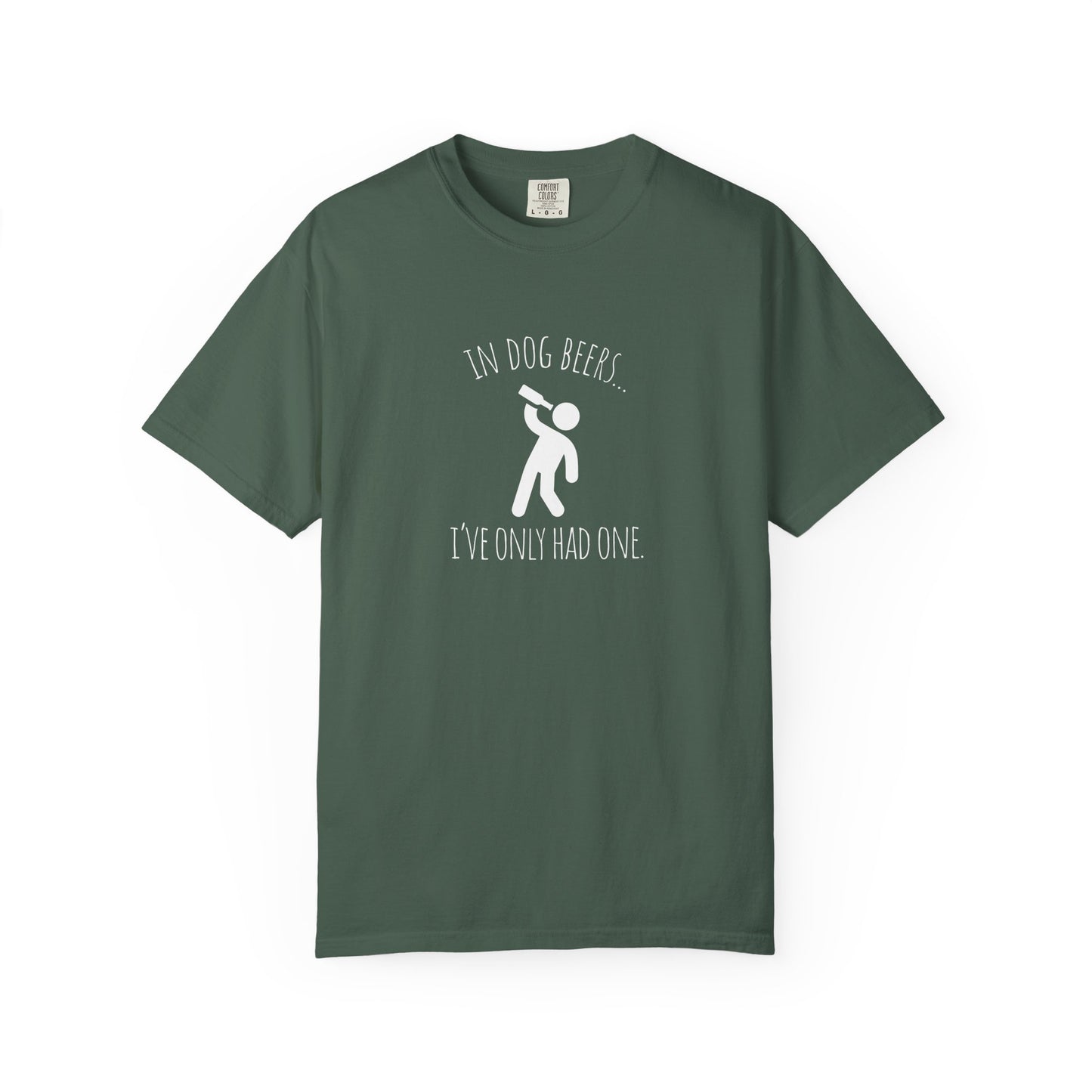 Funny Dog Lovers T-Shirt - "In Dog Beers... I've Only Had One"