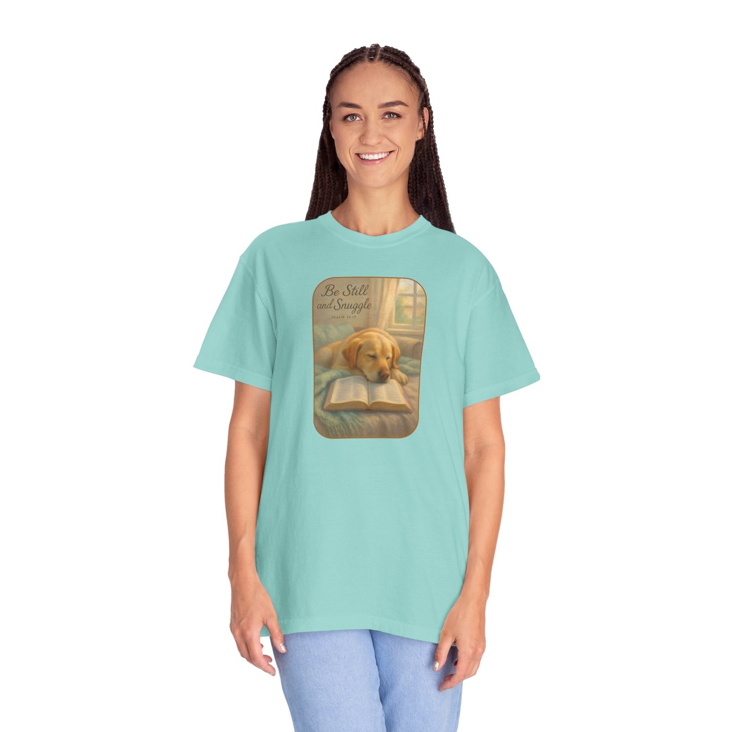 Be Still T-Shirt, Comfortable Pet Lover Tee, Relaxing Gift for Dog Owners, Inspirational Quote Shirt, Casual Everyday Wear