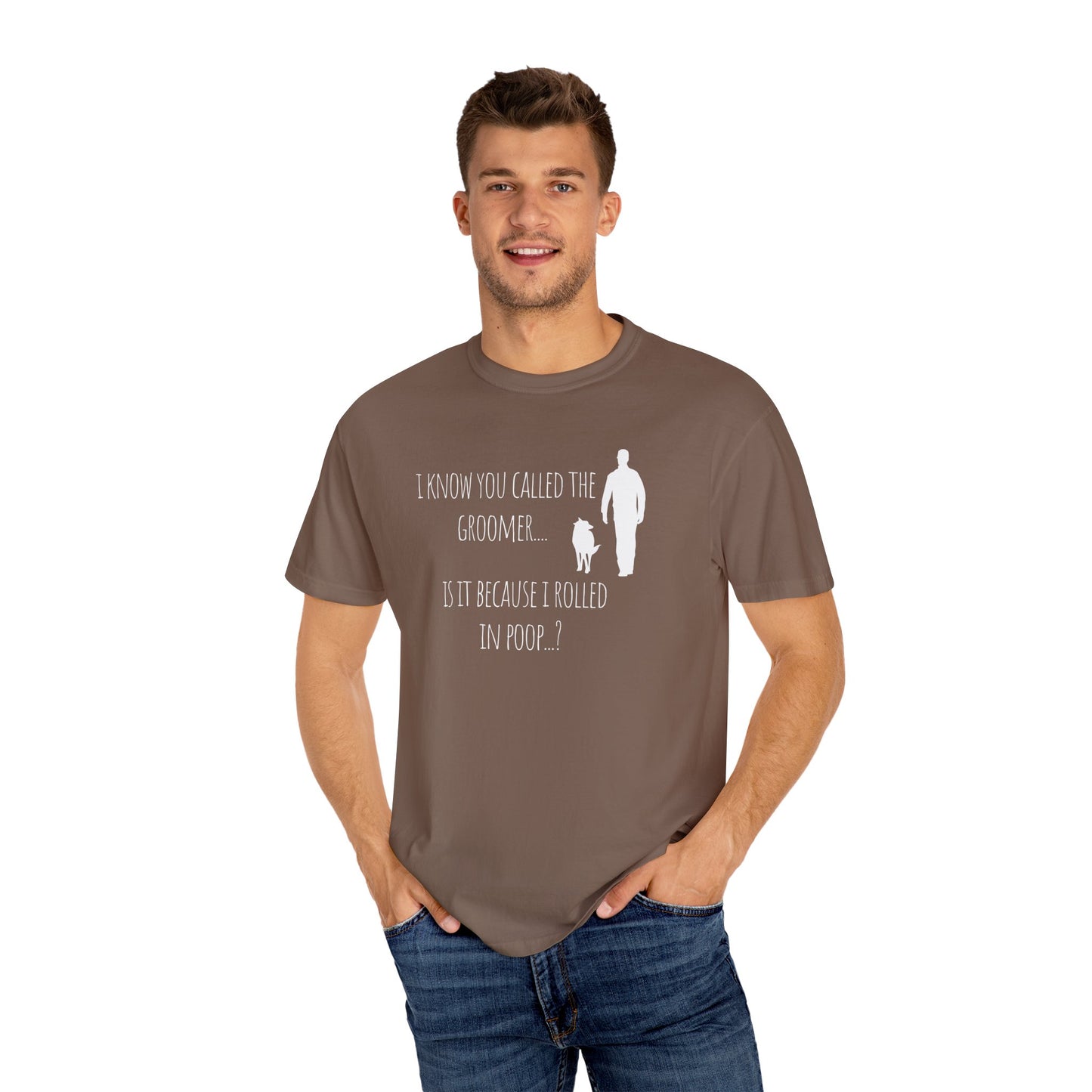 Humorous Dog Lover T-Shirt - 'Is It Because I Rolled In Poop?' Unisex Garment-Dyed Tee