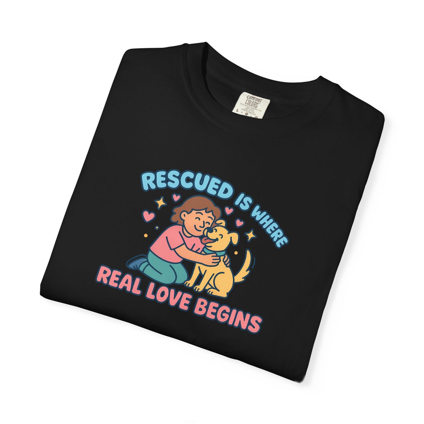 Rescued Is Where Real Love Begins Unisex T-Shirt - For Animal Lovers, Gift for Dog Owners, Adoption Awareness Tee, Casual Wear, Eco-Friendly Fashion