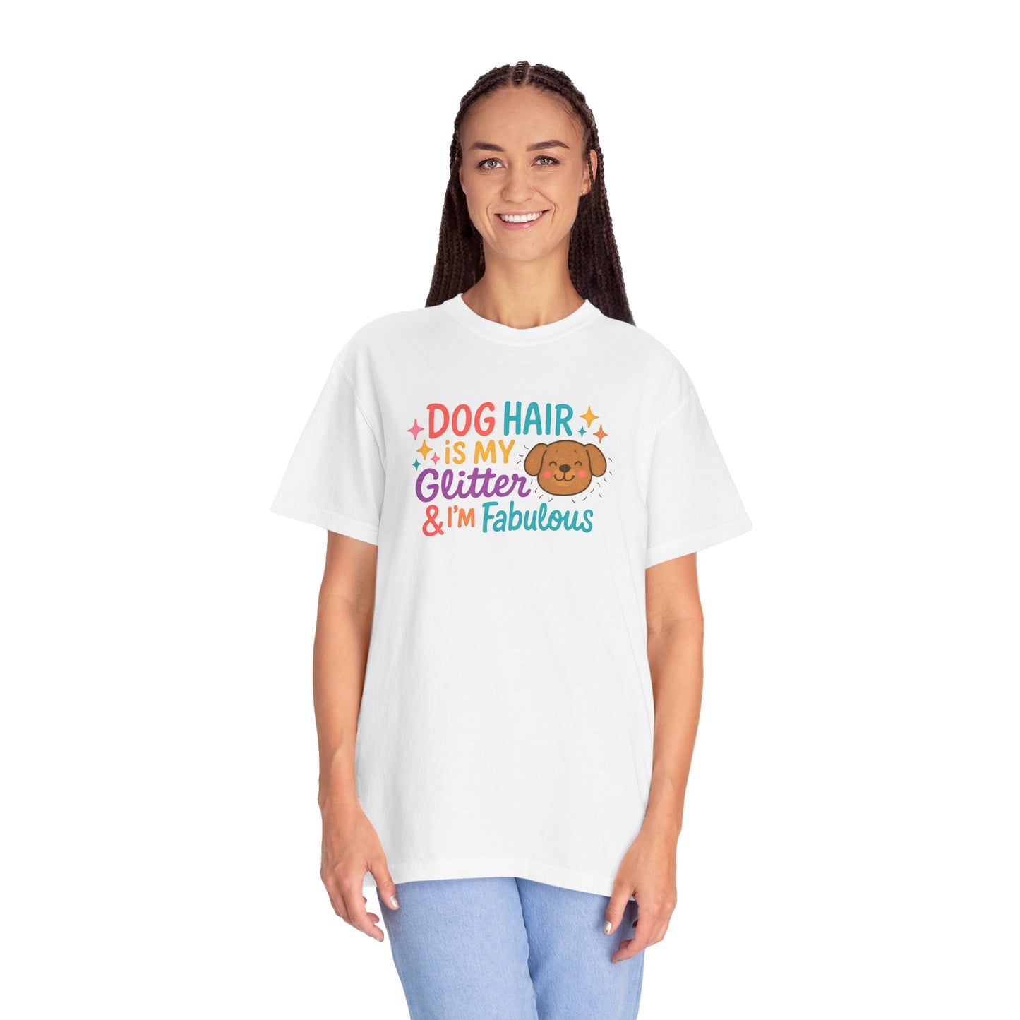 Fabulous Dog Hair T-shirt, Pet Lover Gift, Funny Dog Mom Shirt, Casual Everyday Tee, Birthday Gift for Dog Lovers