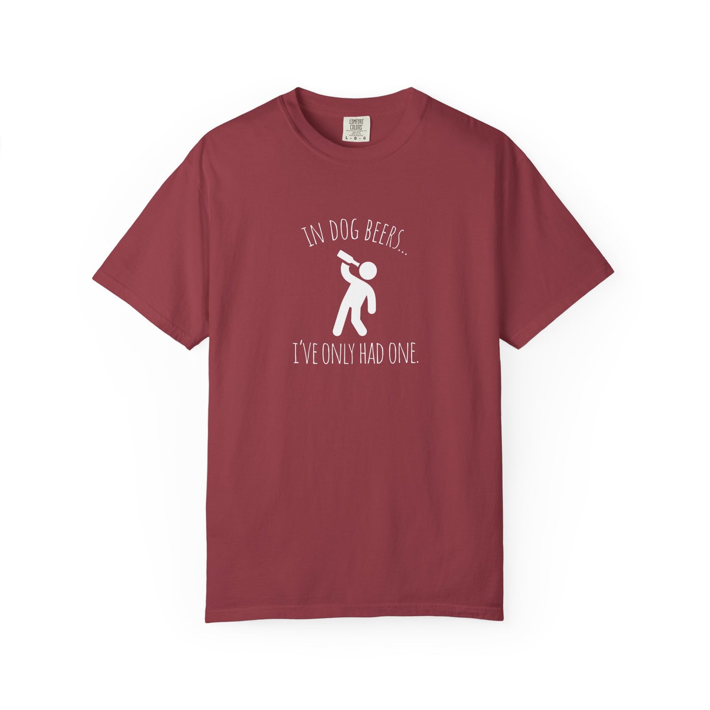 Funny Dog Lovers T-Shirt - "In Dog Beers... I've Only Had One"