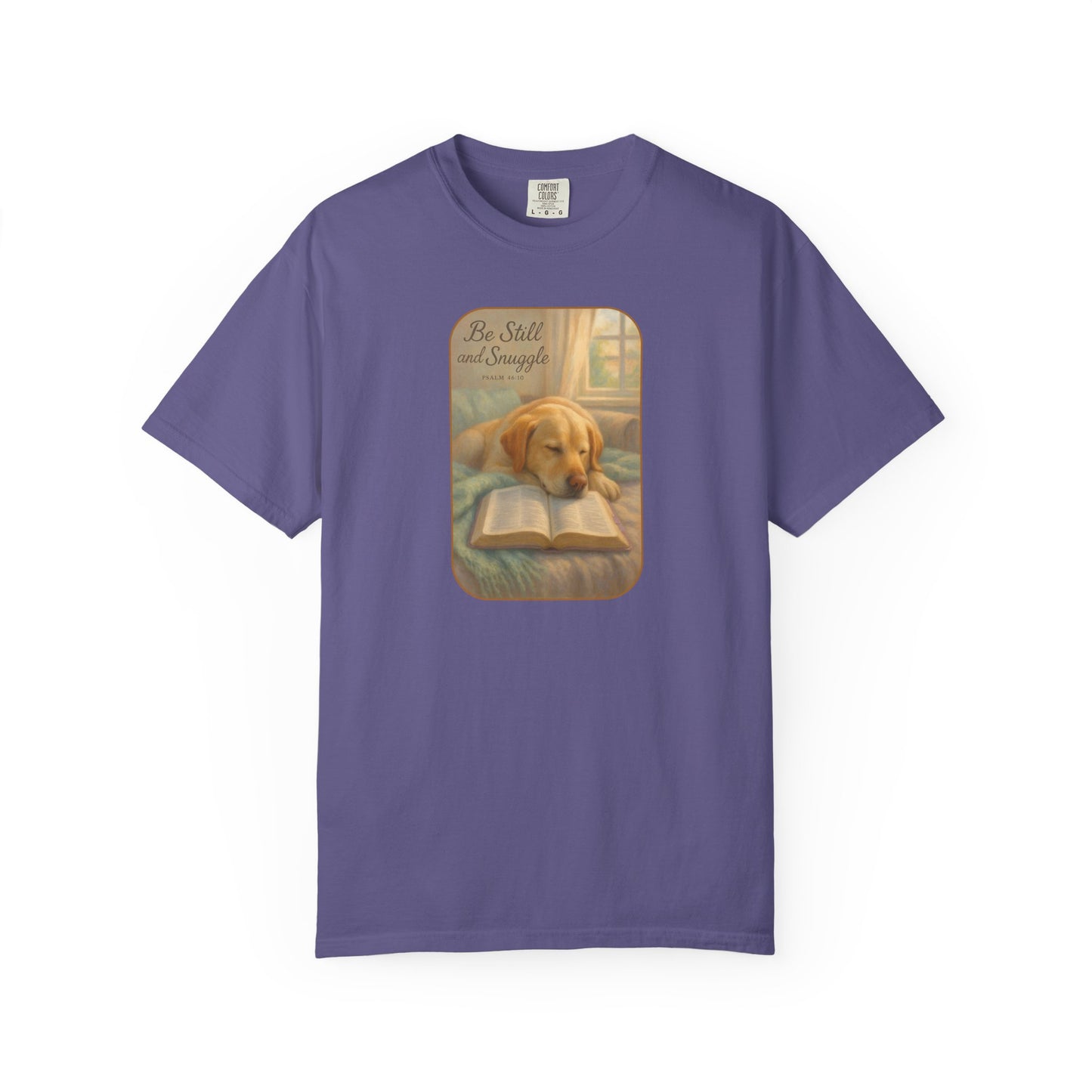 Be Still T-Shirt, Comfortable Pet Lover Tee, Relaxing Gift for Dog Owners, Inspirational Quote Shirt, Casual Everyday Wear