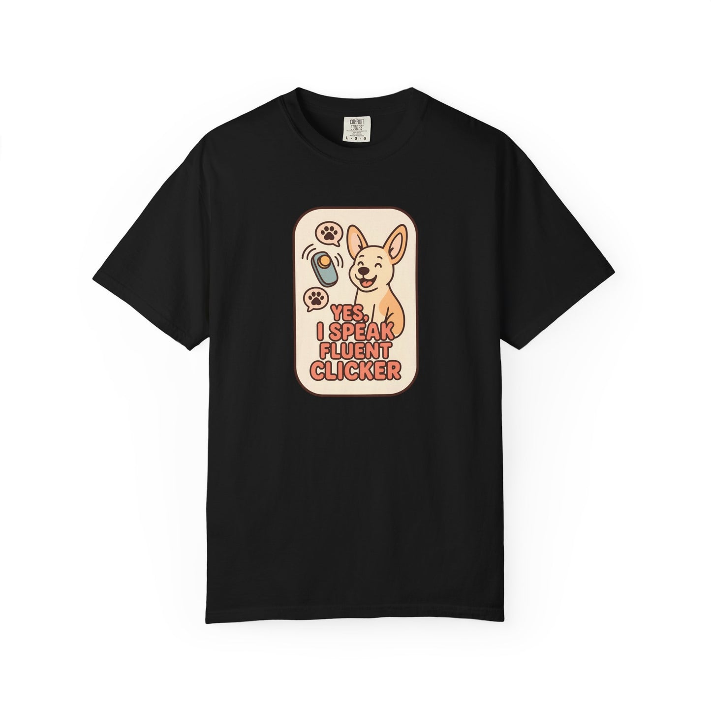 Yes, I Speak Fluent Clicker T-Shirt | Dog Trainer Gift, Animal Lover Apparel, Fun Pet Owner Top, Unique Graphic Tee, Funny Gift