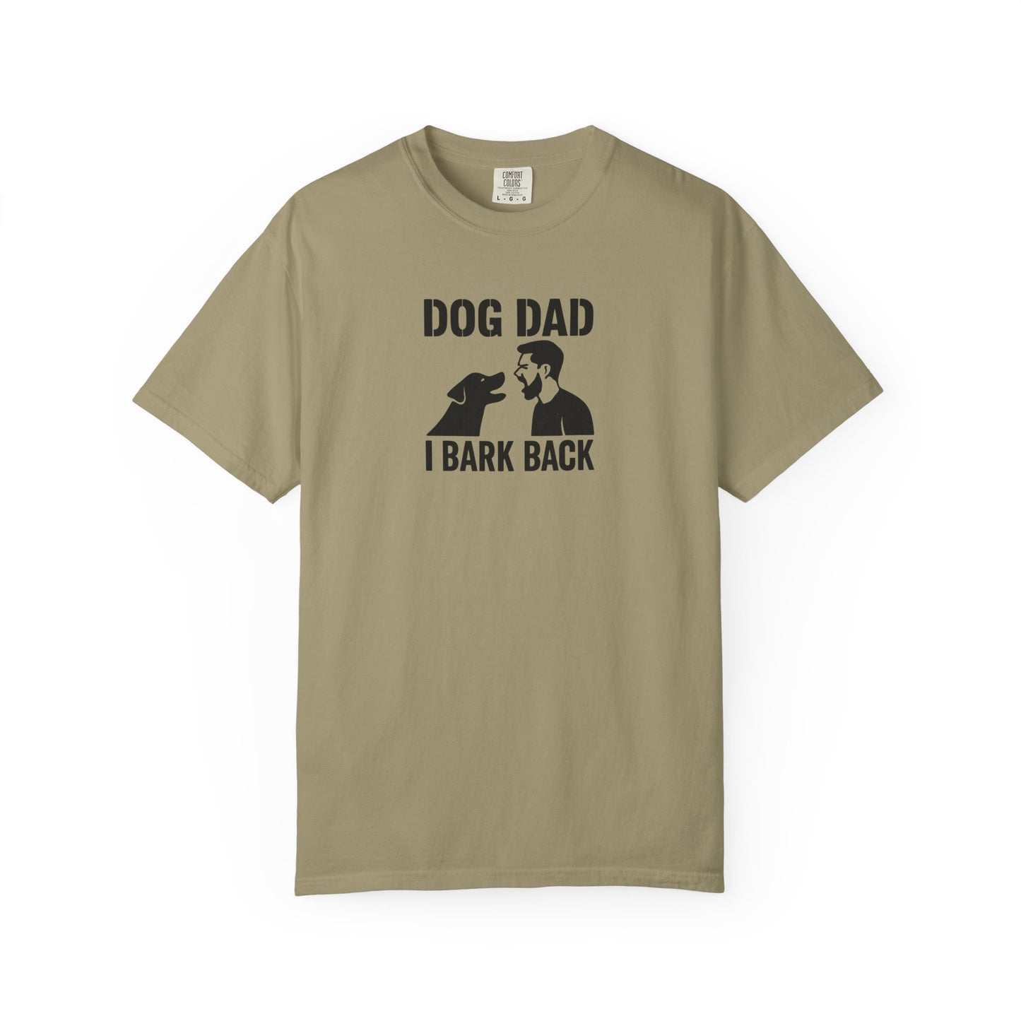 Funny I Bark Back Dog Dad T-Shirt