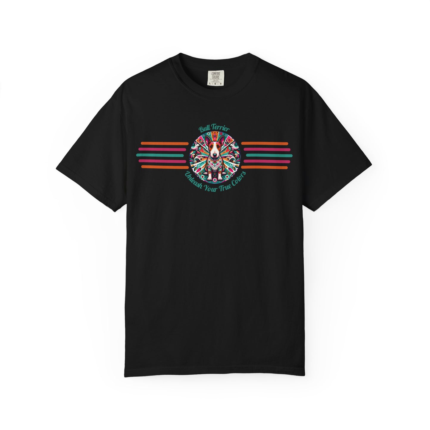 Bull Terrier - "Unleash Your True Colors" Graphic Tee