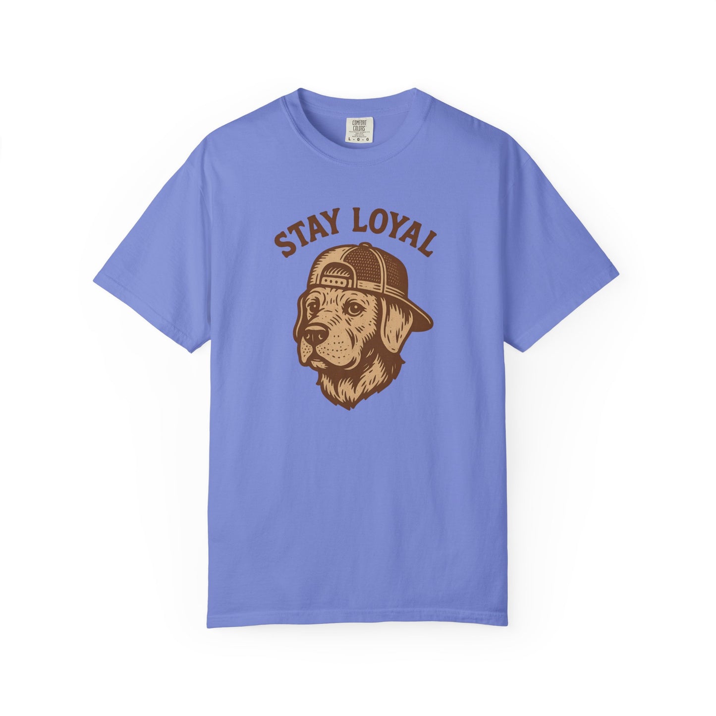 Stay Loyal Dog T-shirt, Unisex Garment-Dyed Tee, Perfect for Dog Lovers, Pet Owners, Casual Wear, Gift for Holidays