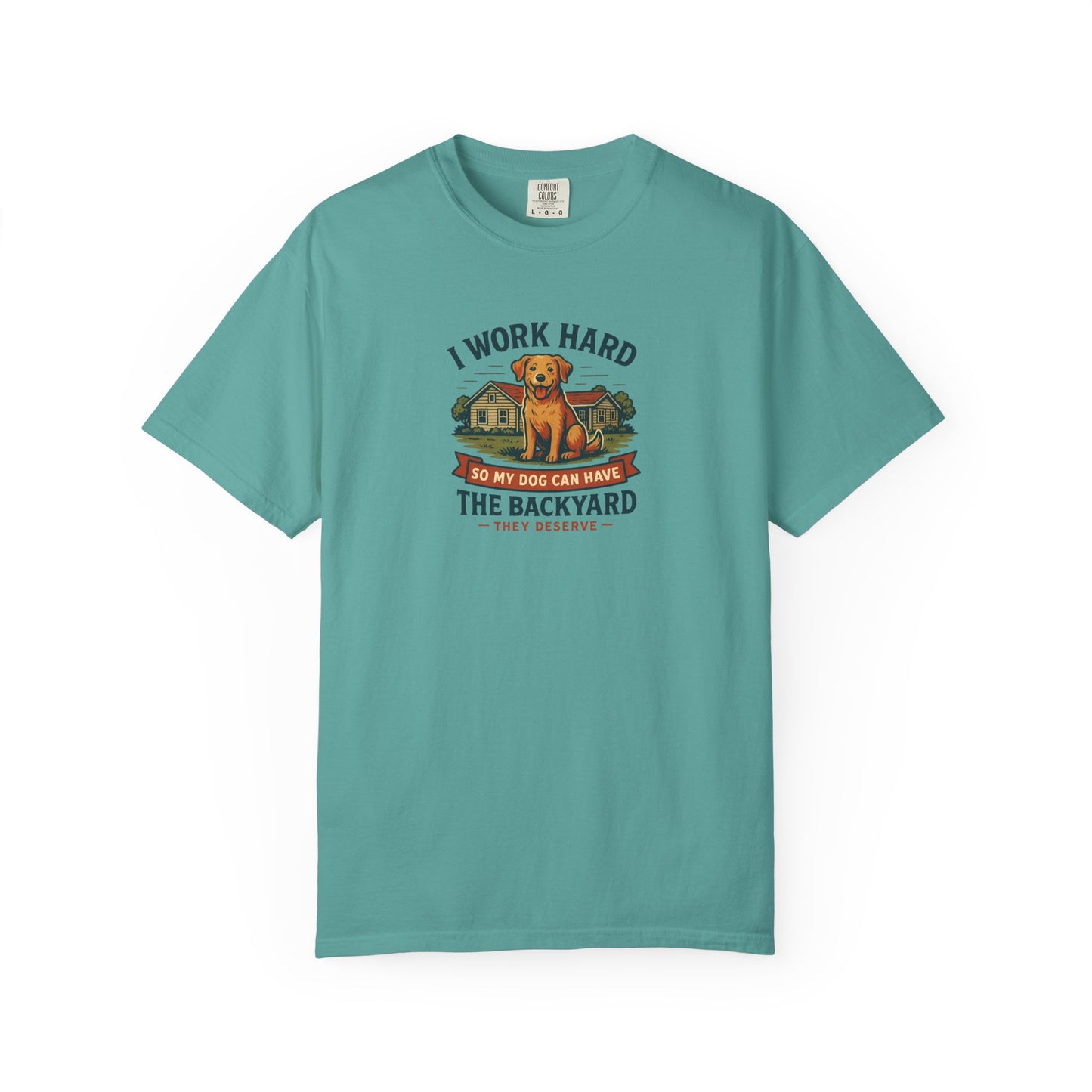 I work Hard...Dog Dad T-Shirt