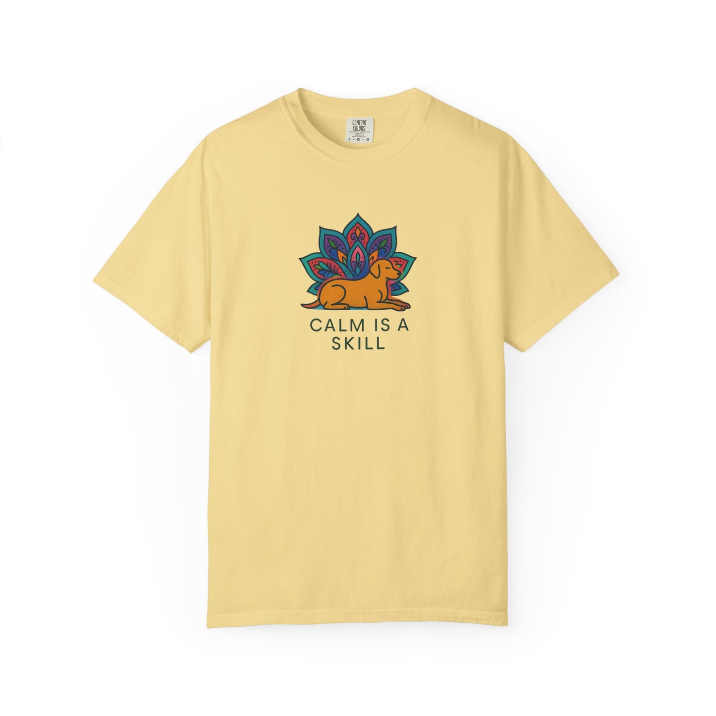 Calm is a Skill Unisex Garment-Dyed T-Shirt | Mindfulness Apparel, Gift for Yogis, Relaxation Wear, Inspirational Tee, Wellness Shirt