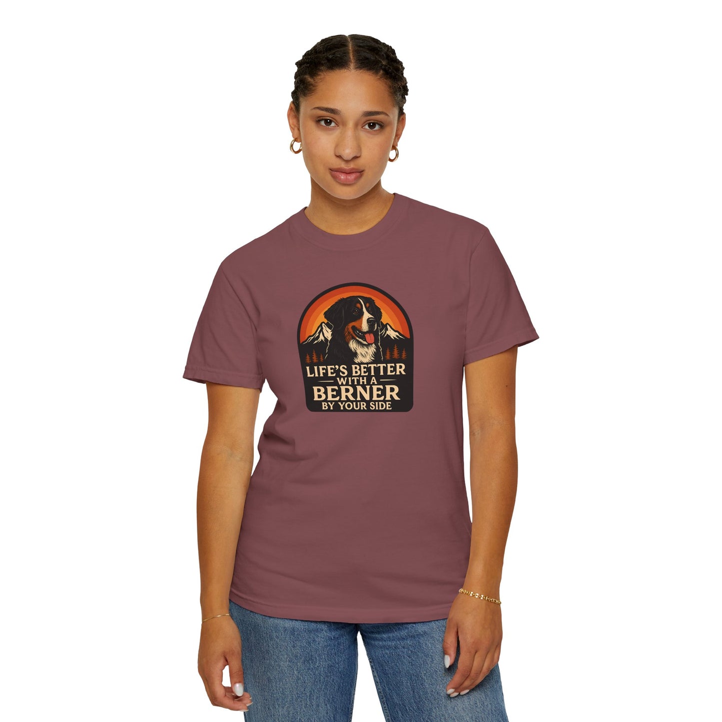 Life’s Better with a Berner Unisex Garment-Dyed T-Shirt