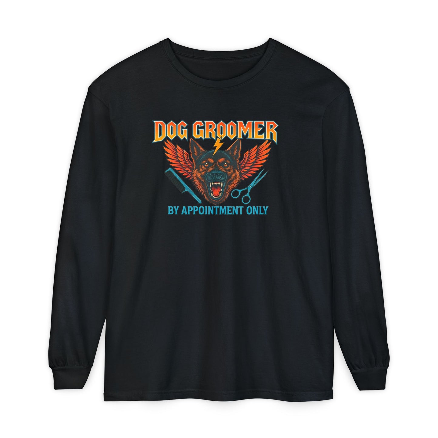 Heavy Metal Dog Groomer Long Sleeve T-Shirt - By Appointment Only - Unisex Garment-Dyed Tee