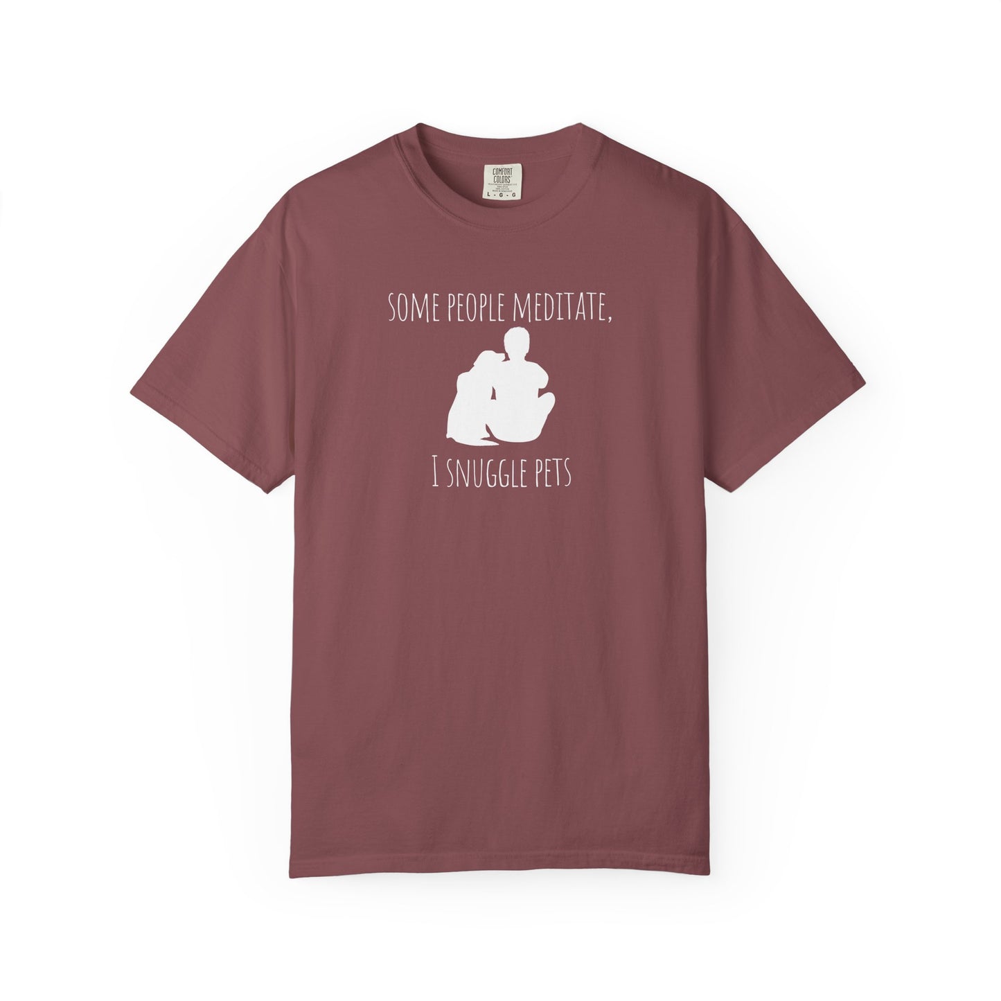 Unisex Pet Lover T-Shirt - "Some People Meditate, I Snuggle Pets"