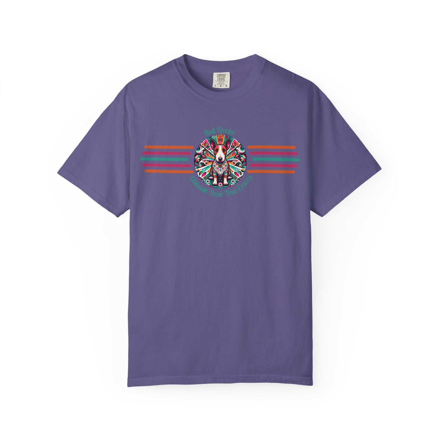 Bull Terrier - "Unleash Your True Colors" Graphic Tee