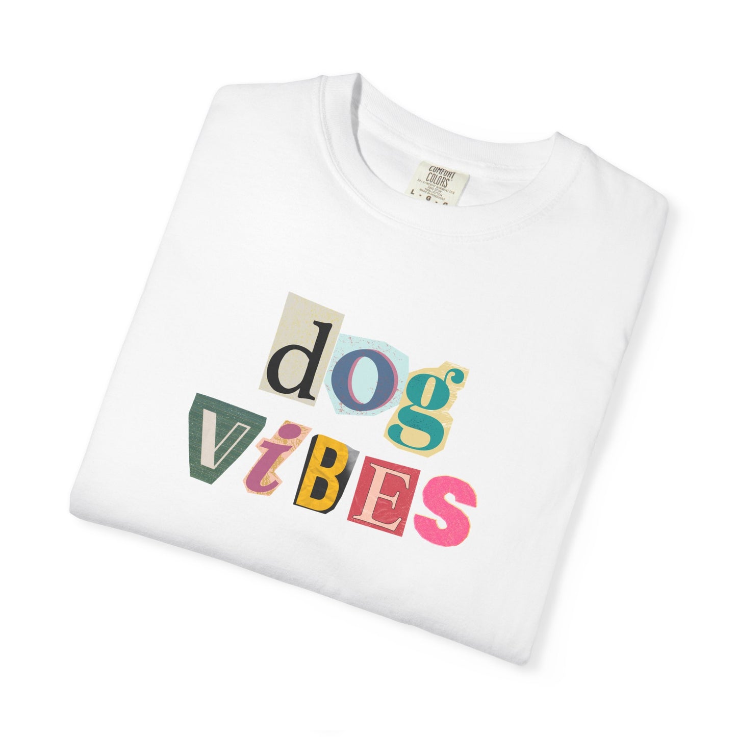 Casual Dog Vibes T-Shirt - Unisex Garment-Dyed Tee for Dog Lovers