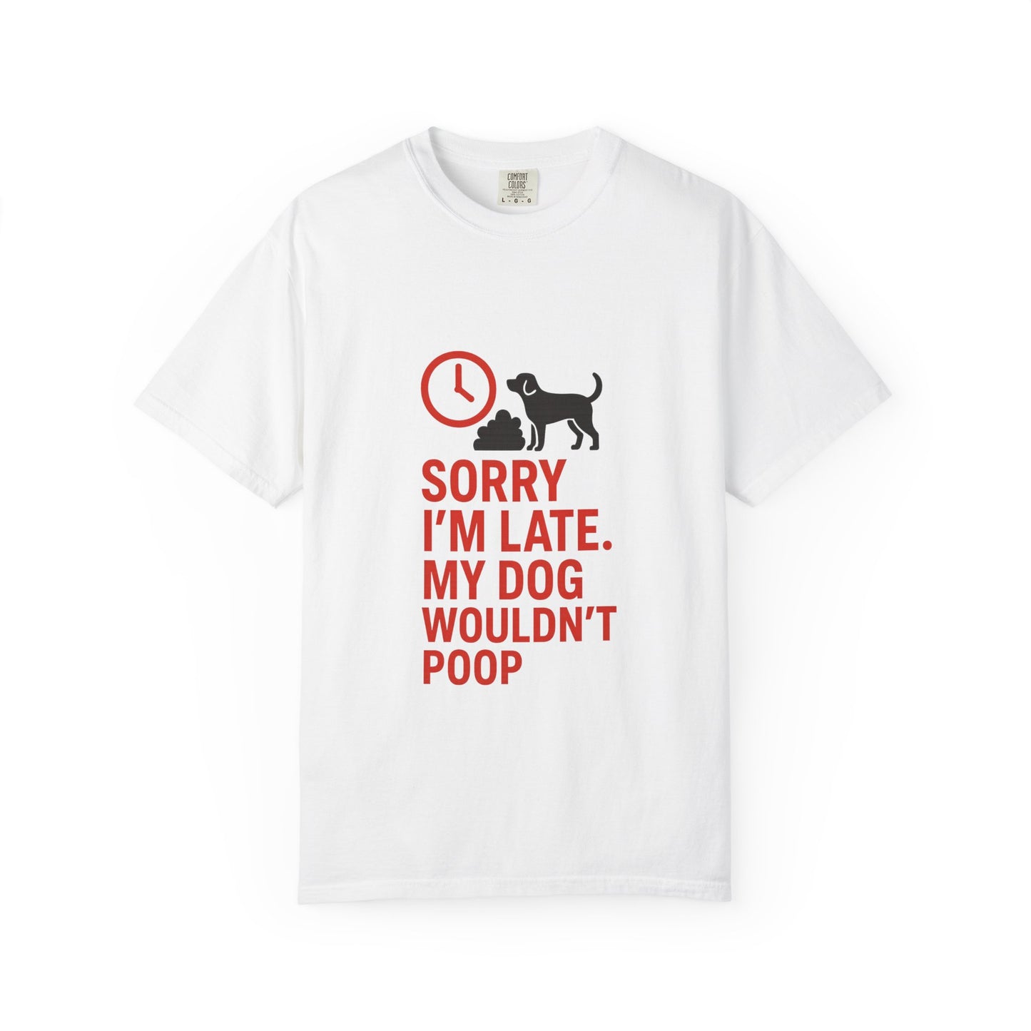 Funny Dog Lover T-Shirt, Sorry I'm Late, Pet Owner Gift, Unisex Tee, Casual Humor Shirt, Dog Mom, Dog Dad Tee