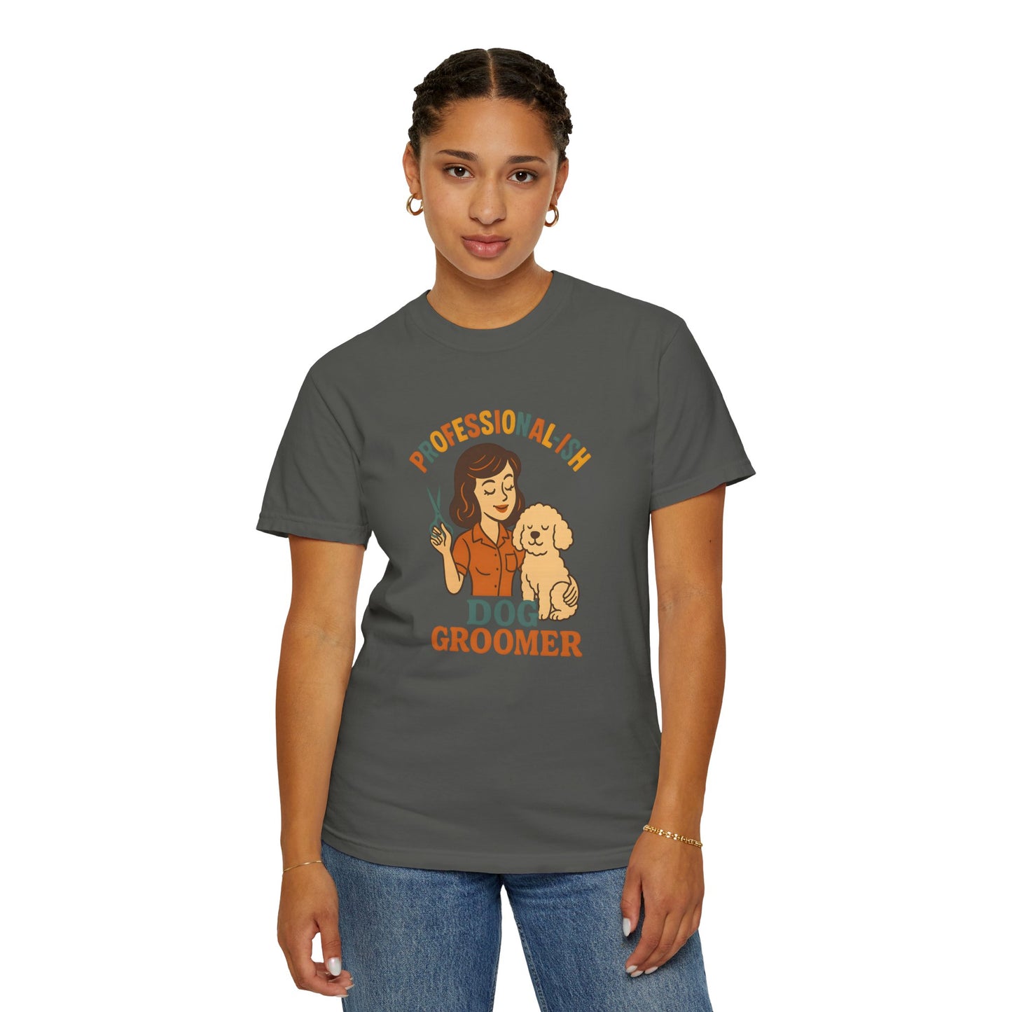 Professional-ish Dog Groomer Unisex Garment-Dyed T-Shirt - Perfect Gift for Pet Lovers