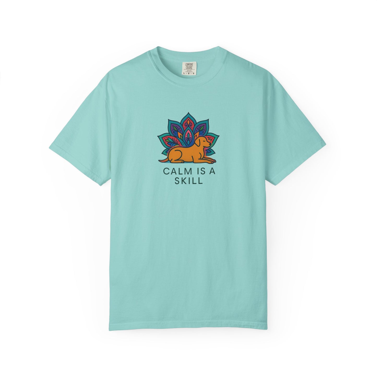 Calm is a Skill Unisex Garment-Dyed T-Shirt | Mindfulness Apparel, Gift for Yogis, Relaxation Wear, Inspirational Tee, Wellness Shirt