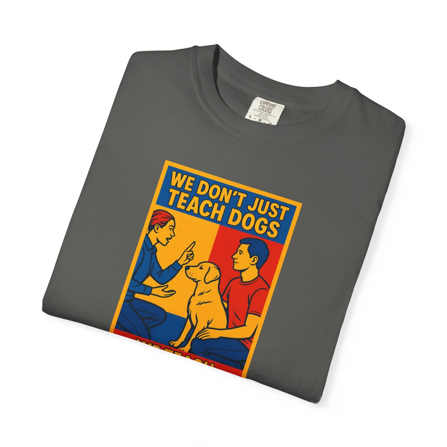 Teach Love Unisex T-shirt | Dog Training Humor Tee, Pet Lover Gift, Casual Wear, Funny Animal Shirt, Teacher Appreciation