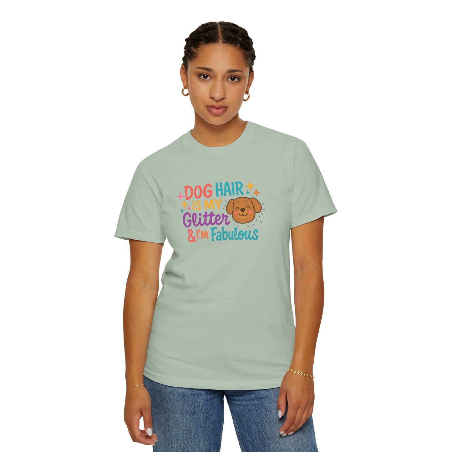 Fabulous Dog Hair T-shirt, Pet Lover Gift, Funny Dog Mom Shirt, Casual Everyday Tee, Birthday Gift for Dog Lovers