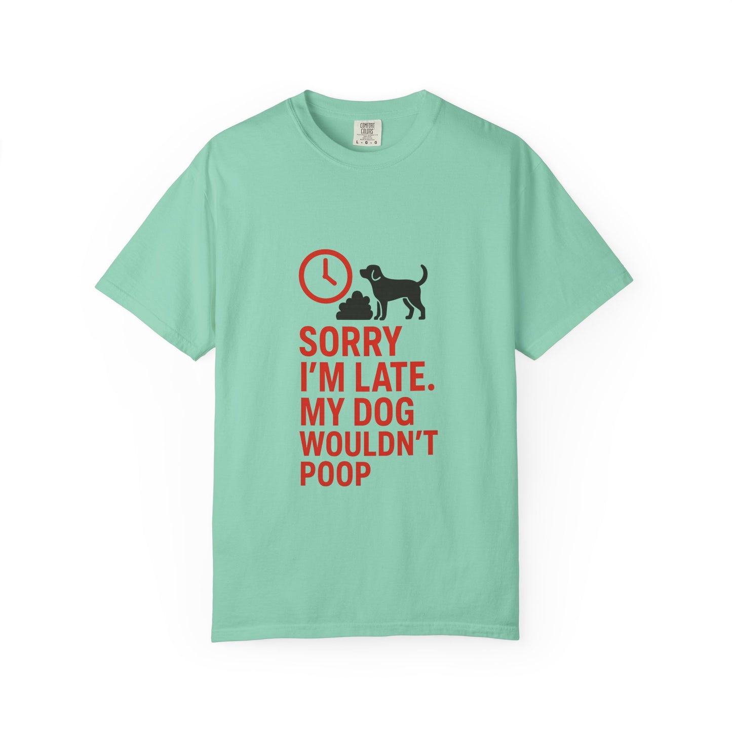 Funny Dog Lover T-Shirt, Sorry I'm Late, Pet Owner Gift, Unisex Tee, Casual Humor Shirt, Dog Mom, Dog Dad Tee