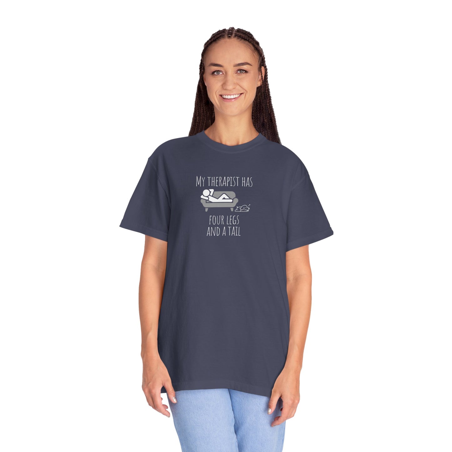 My Therapist Has Four Legs Unisex Garment-Dyed T-Shirt | Perfect for Pet Lovers and Animal Therapy Enthusiasts