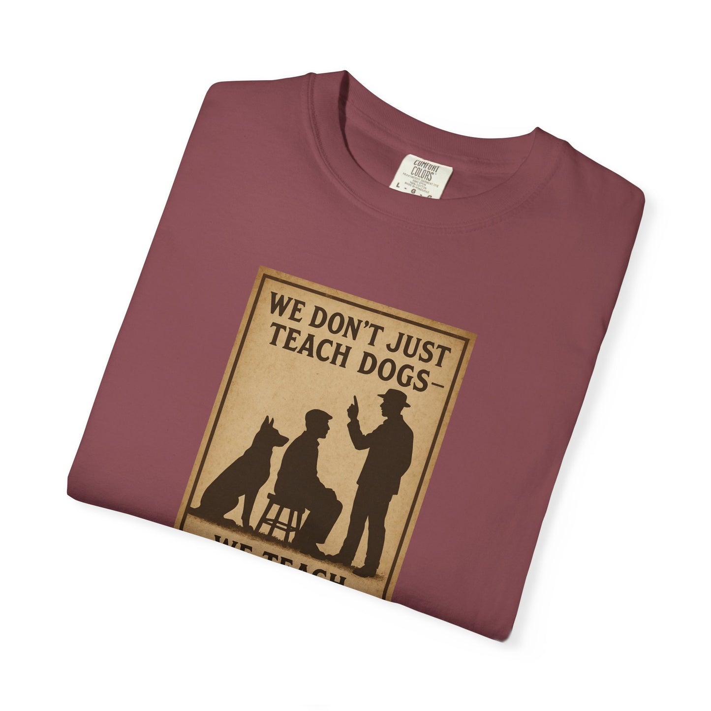 Dog Training Motivational T-Shirt, We Teach People Too Tee, Unisex Dog Lover Shirt, Gift for Dog Trainers, Pet Owner Apparel