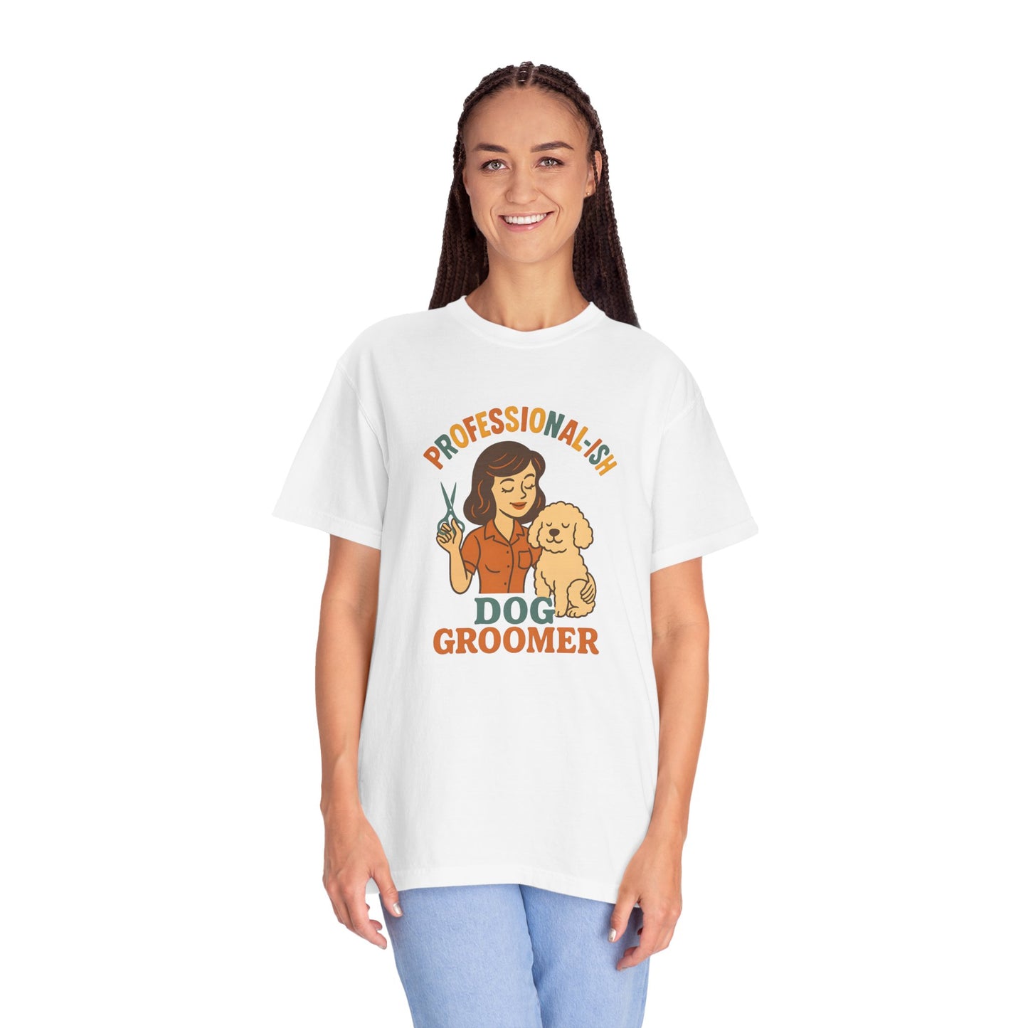 Professional-ish Dog Groomer Unisex Garment-Dyed T-Shirt - Perfect Gift for Pet Lovers