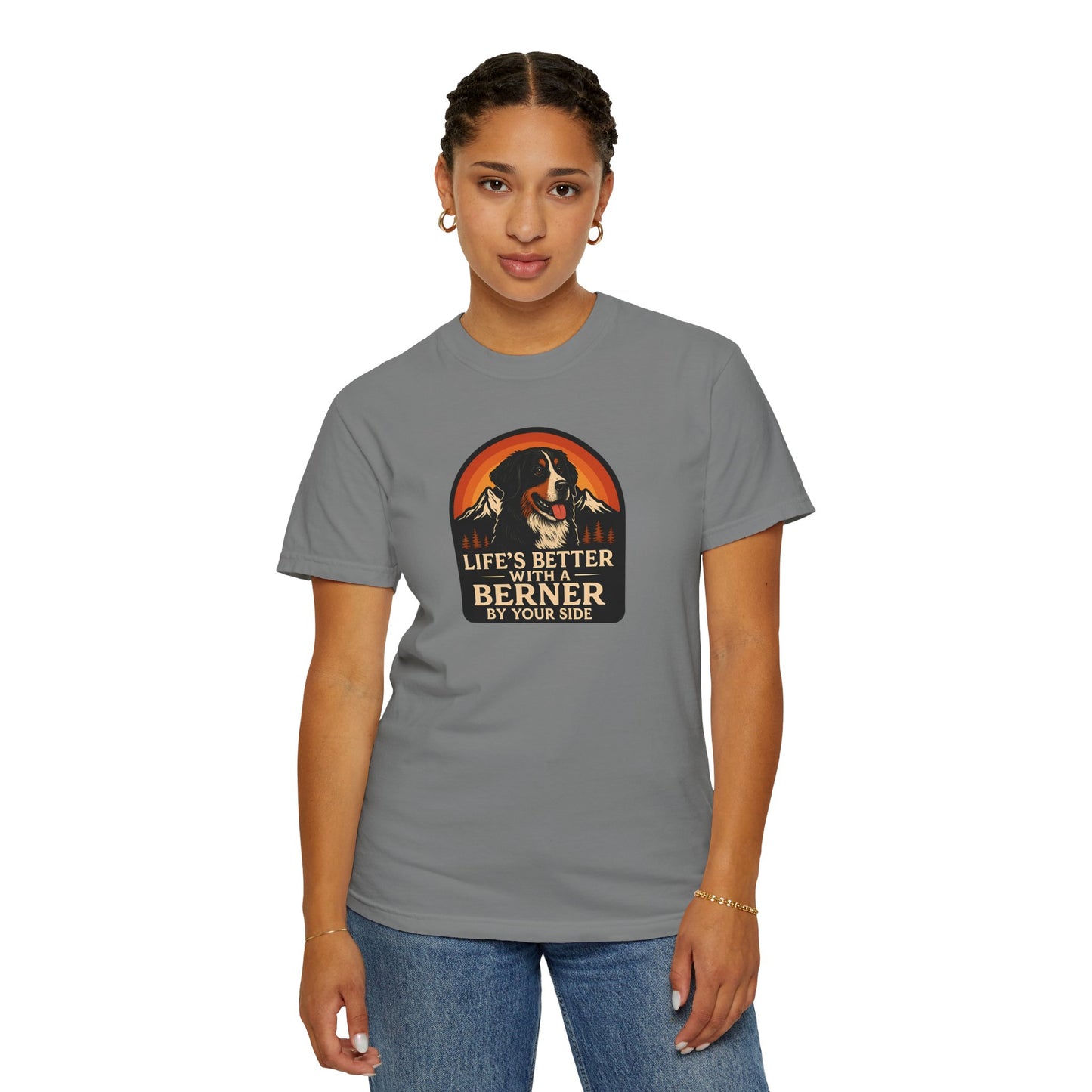 Life’s Better with a Berner Unisex Garment-Dyed T-Shirt