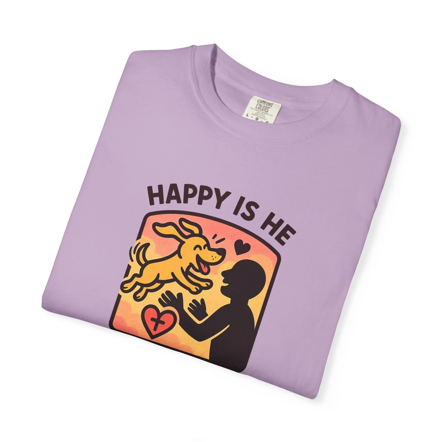 Happy Is He Unisex Garment-Dyed T-shirt | Cute Dog T-shirt | Inspirational Apparel | Faith-Based Gift | Relaxed Fit Tee | Everyday Wear