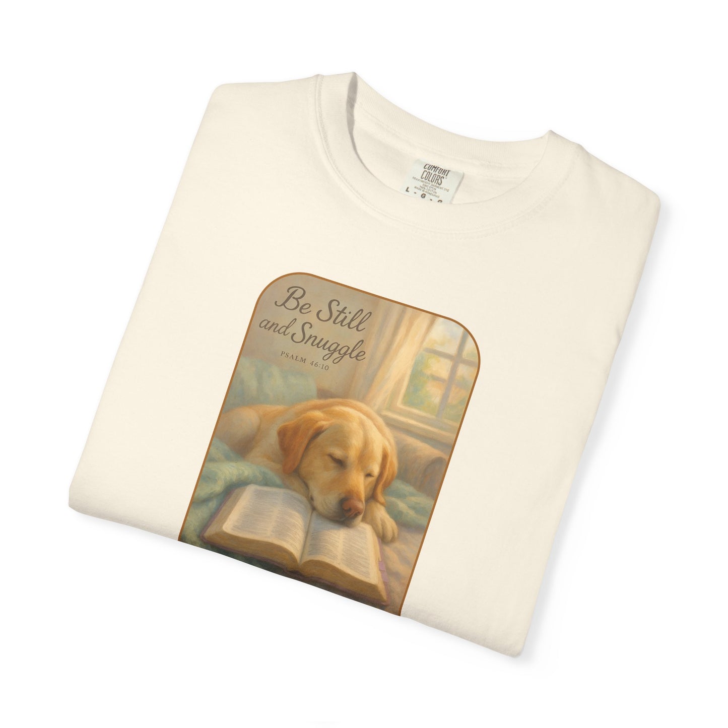 Be Still T-Shirt, Comfortable Pet Lover Tee, Relaxing Gift for Dog Owners, Inspirational Quote Shirt, Casual Everyday Wear