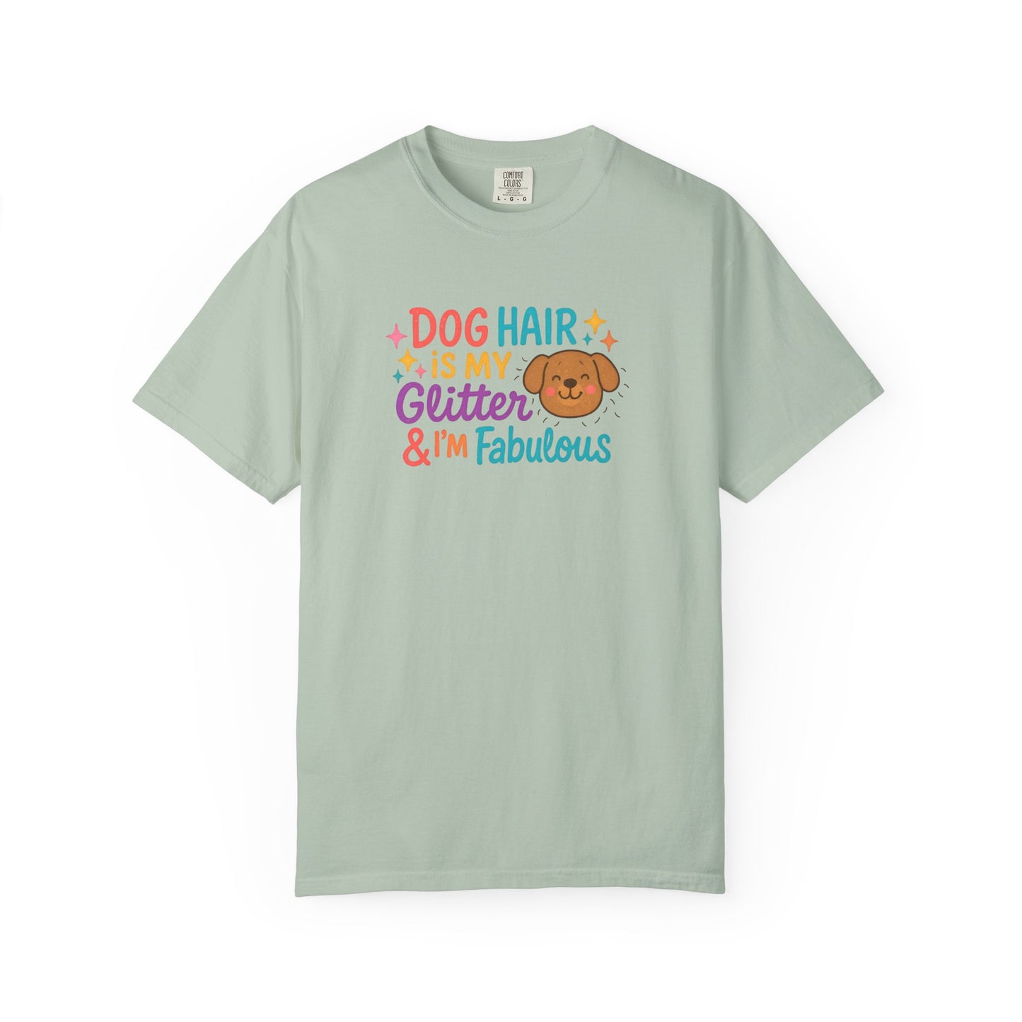 Fabulous Dog Hair T-shirt, Pet Lover Gift, Funny Dog Mom Shirt, Casual Everyday Tee, Birthday Gift for Dog Lovers
