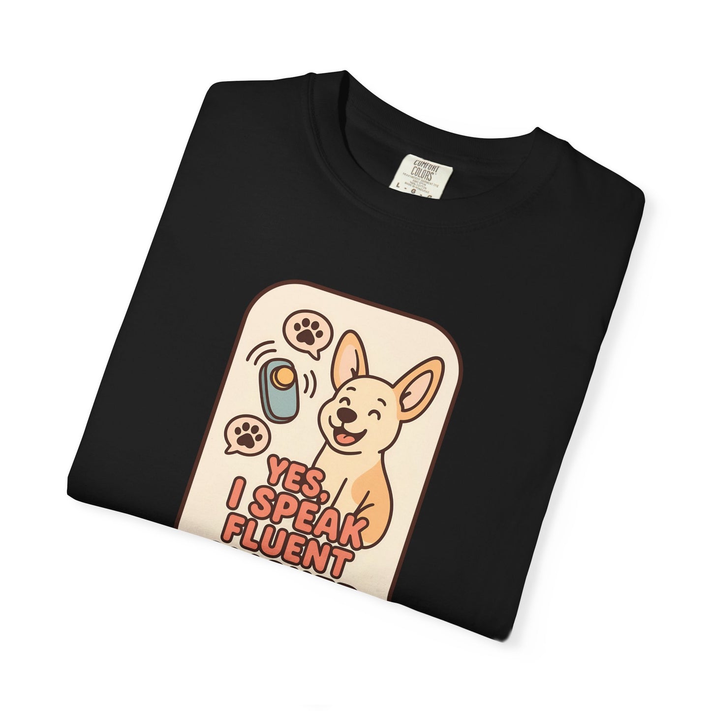 Yes, I Speak Fluent Clicker T-Shirt | Dog Trainer Gift, Animal Lover Apparel, Fun Pet Owner Top, Unique Graphic Tee, Funny Gift