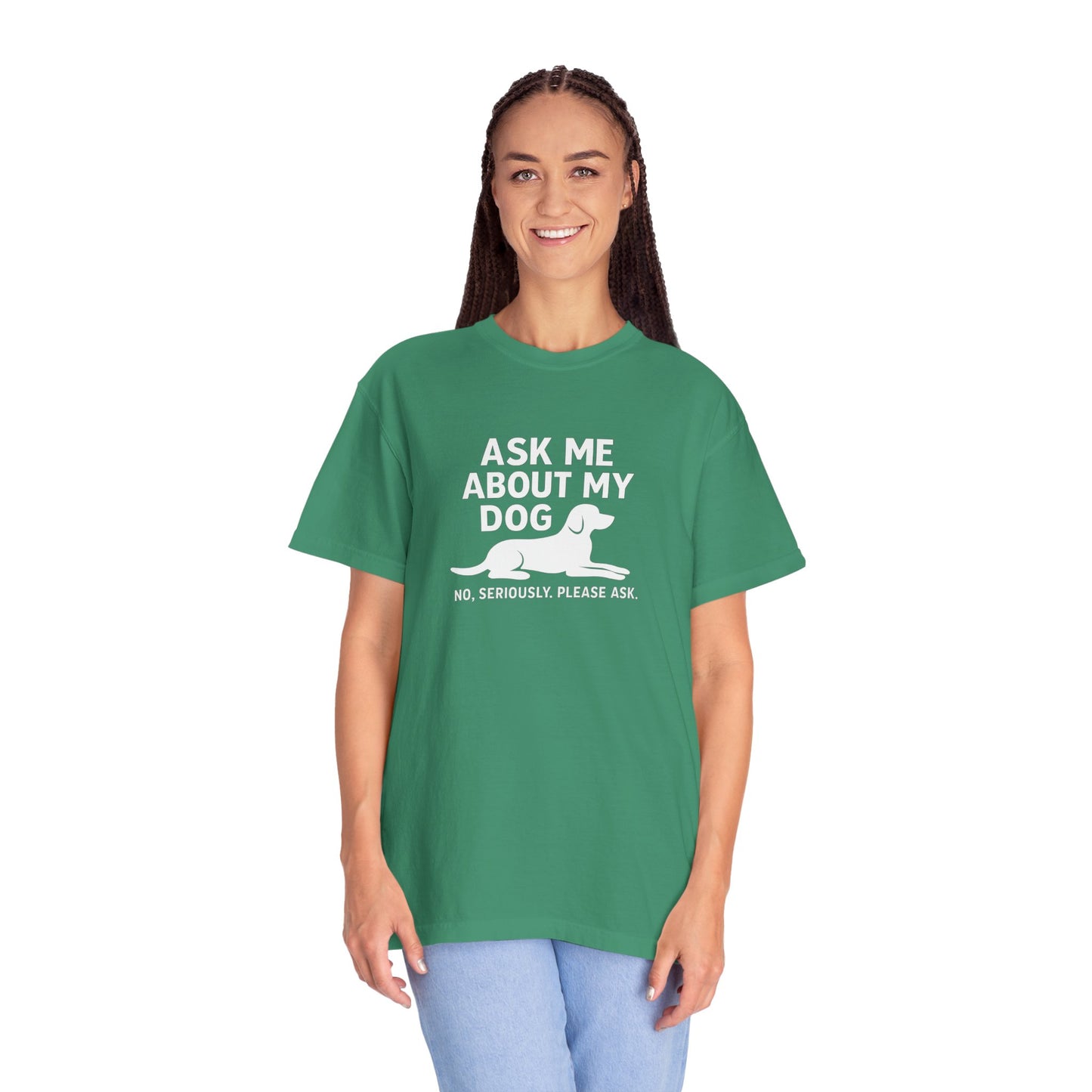 Ask Me About My Dog Unisex Garment-Dyed T-Shirt